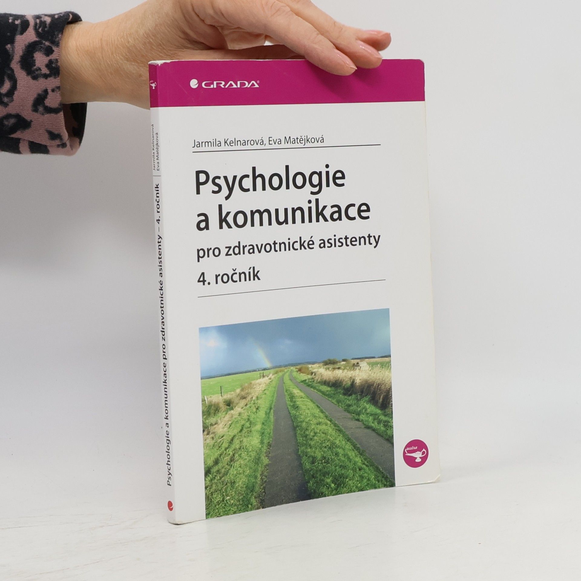 Jarmila Kelnarová Psychologie a komunikace pro zdravotnické asistenty : 4. ročník