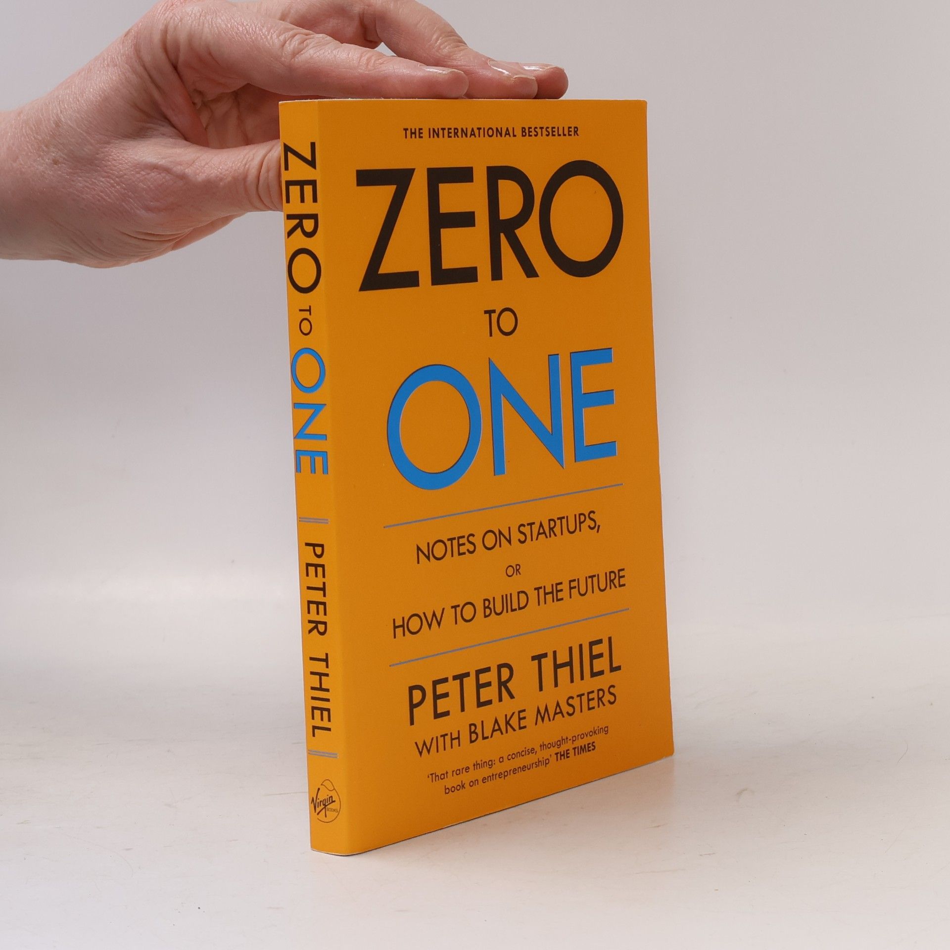 Peter Thiel Zero to One. Notes on Startups, or How to Build the Future