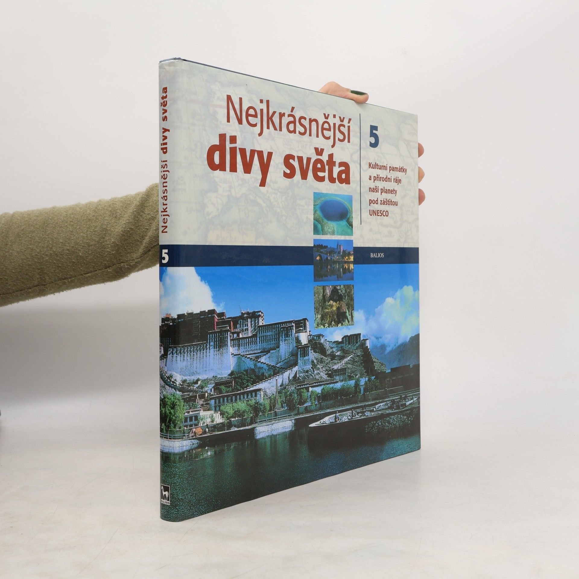 Autorenkollektiv Nejkrásnější divy světa. kulturní památky a přírodní ráje naší planety pod záštitou UNESCO díl 5