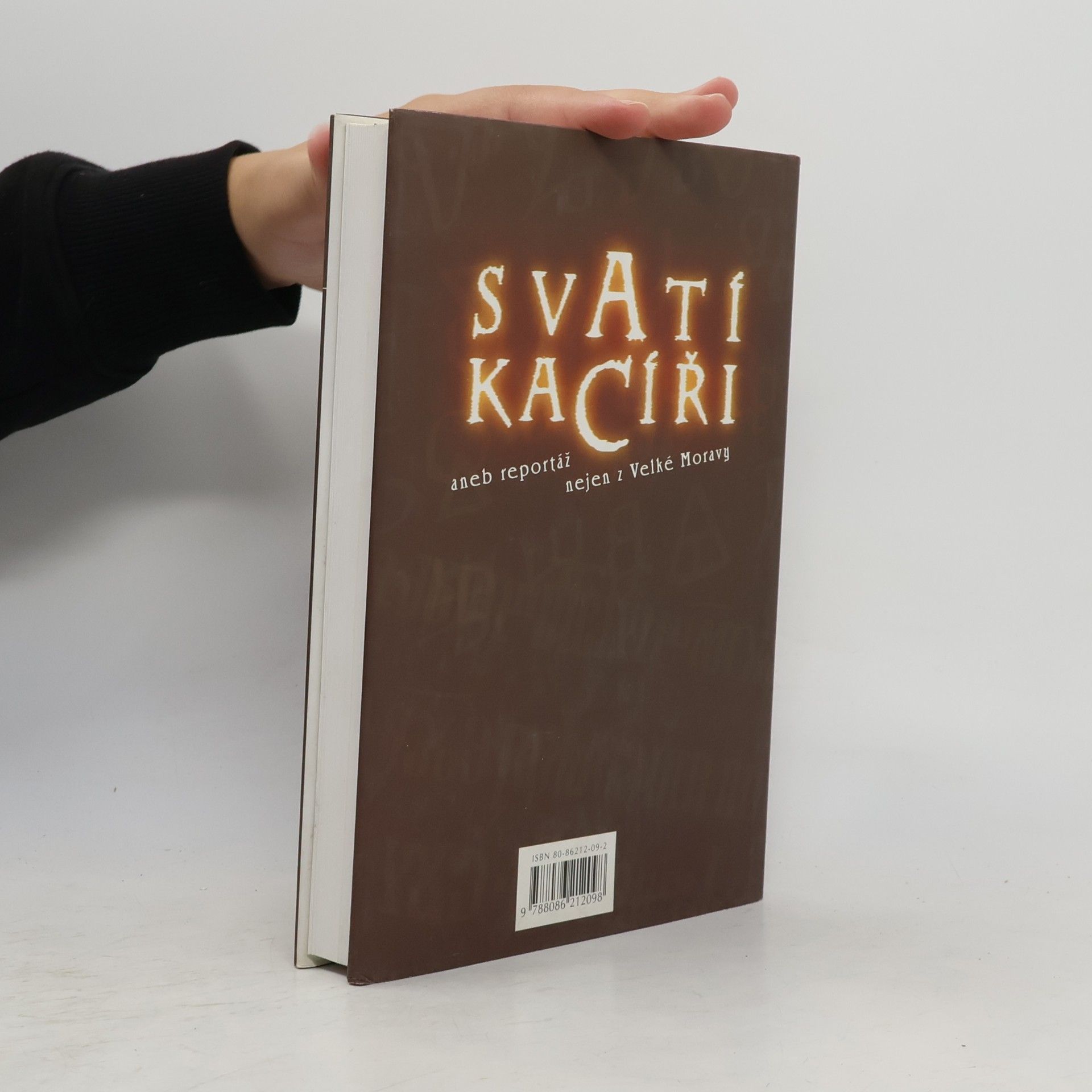 Jindra Jarošová Svatí kacíři aneb Reportáž nejen z Velké Moravy