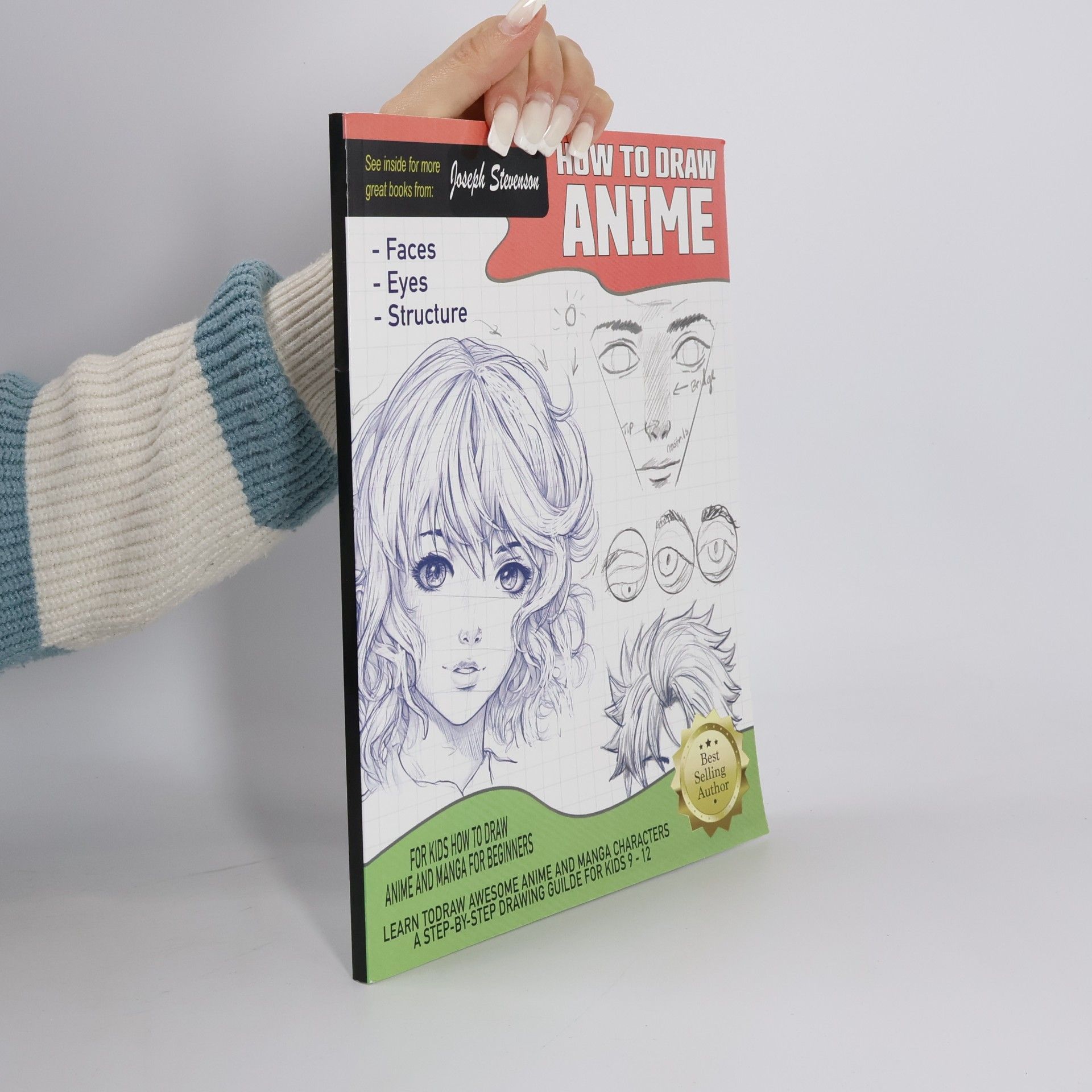 Joseph Stevenson How to Draw Anime for Kids How to Draw Anime and Manga for Beginners Learn to Draw Awesome Anime and Manga Characters a Step-By-Step Drawing Guide for Kids 9 - 12