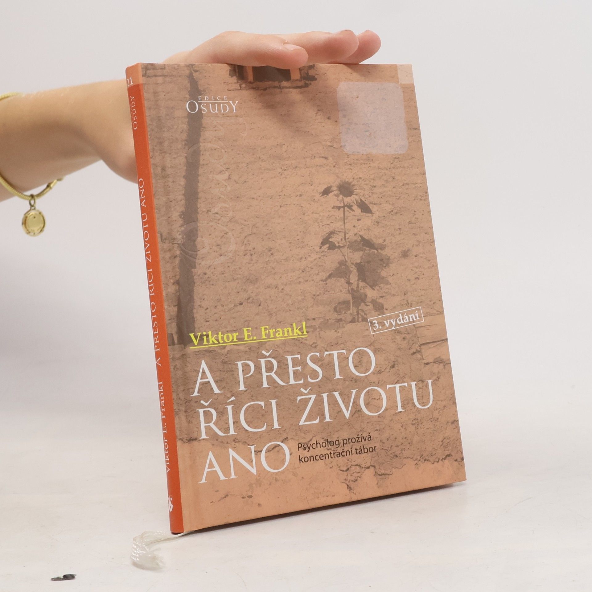 Viktor Frankl A přesto říci životu ano. Psycholog prožívá koncentrační tábor