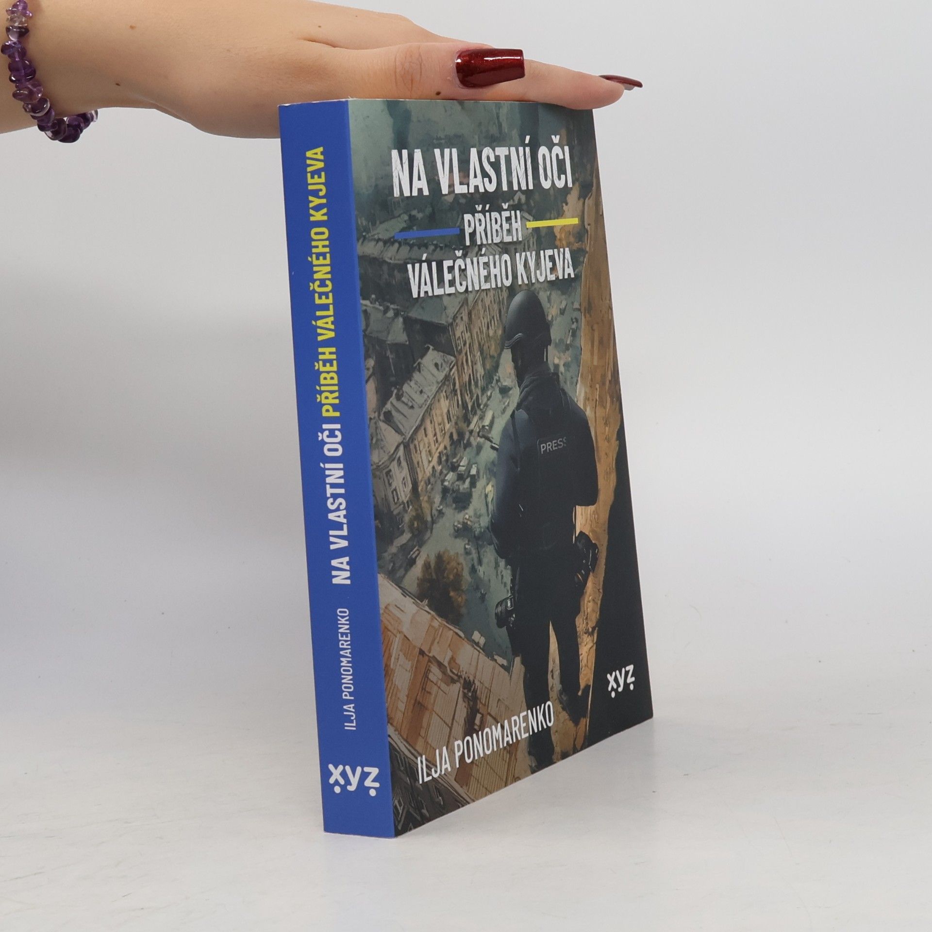 Ilja Ponomarenko Na vlastní oči: Příběh válečného Kyjeva