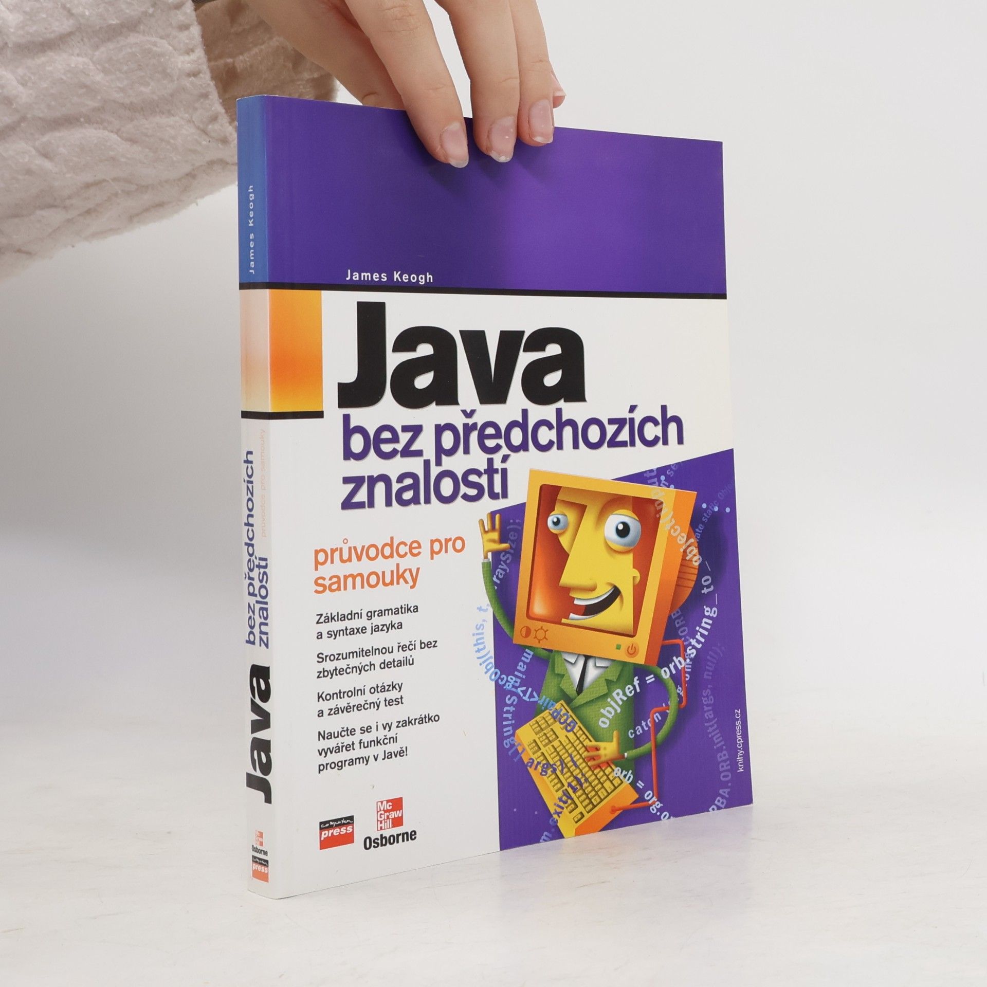 James Edward Keogh Java bez předchozích znalostí. Průvodce pro samouky