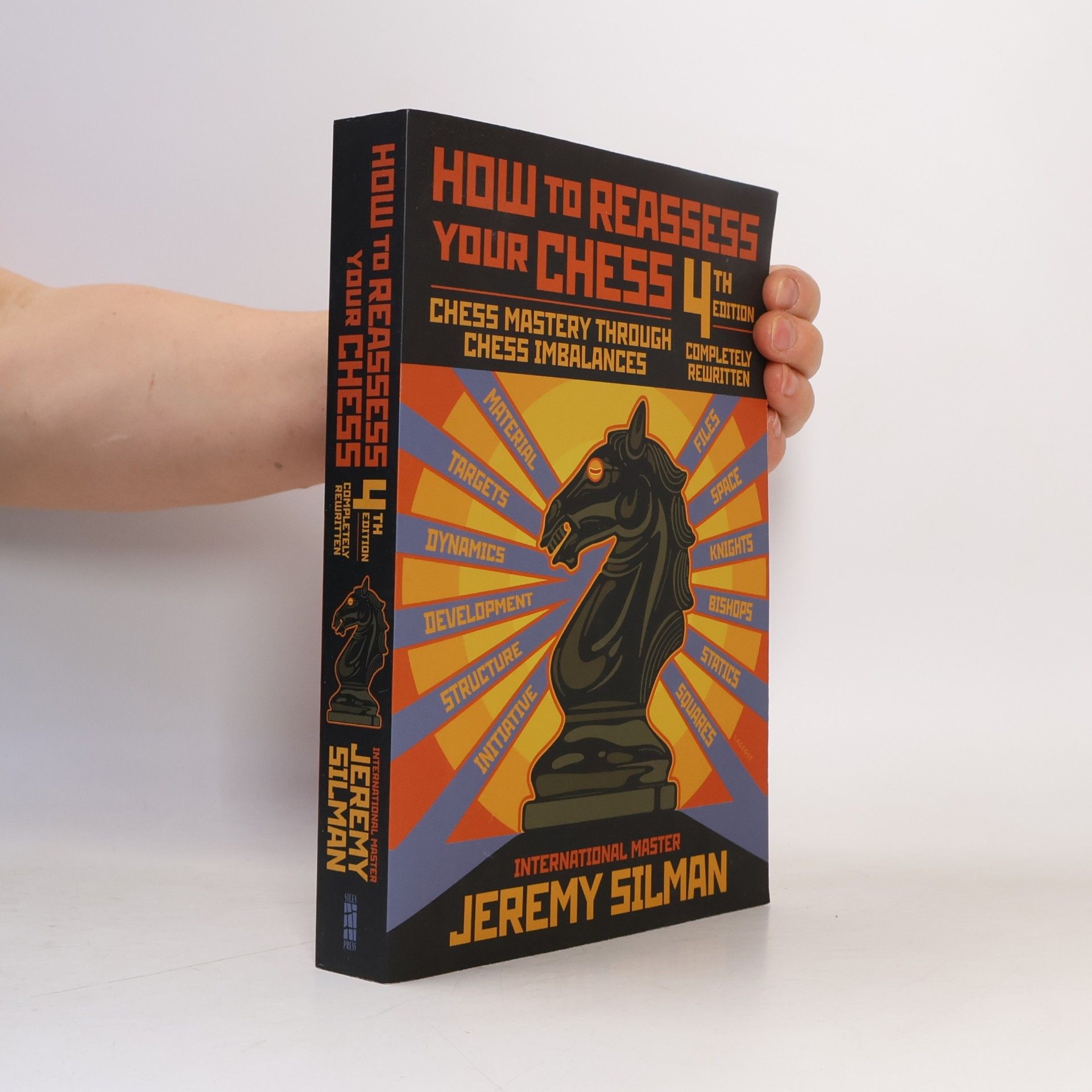 Jeremy Silman How to Reassess Your Chess: Chess Mastery Through Chess Imbalances