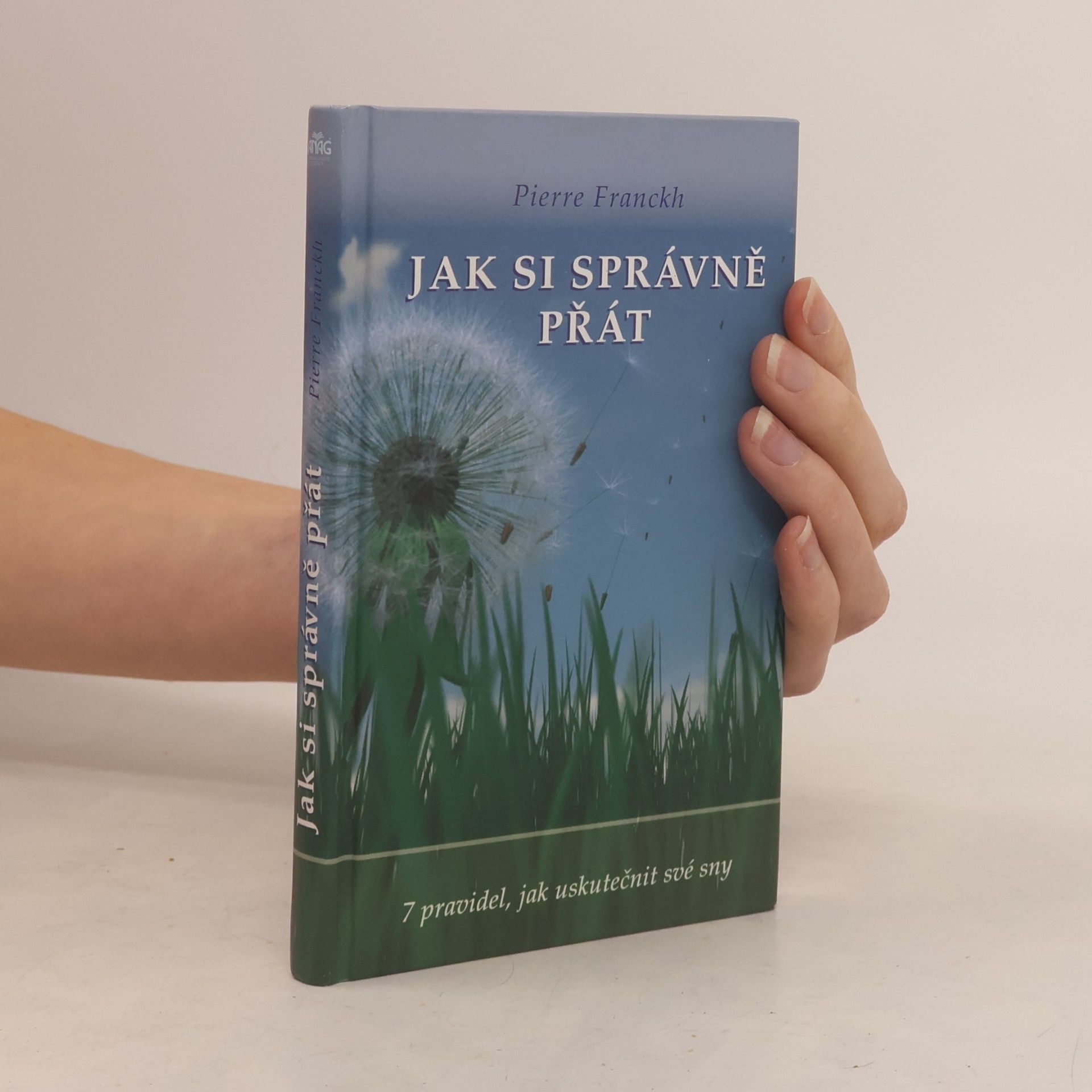 Pierre Franckh Jak si správně přát