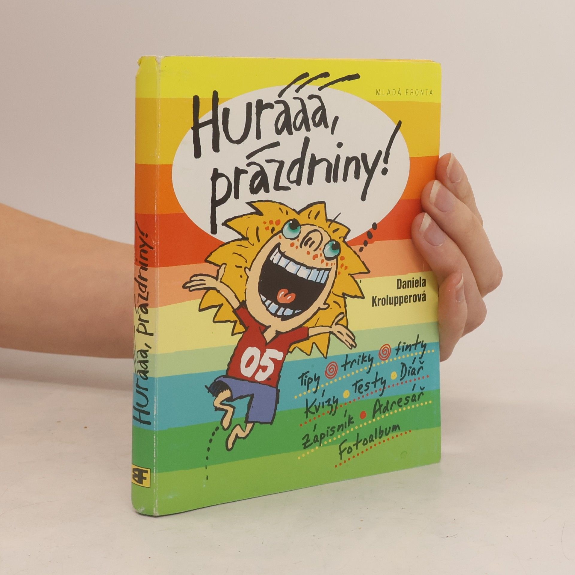 Daniela Krolupperová Hurááá, prázdniny!