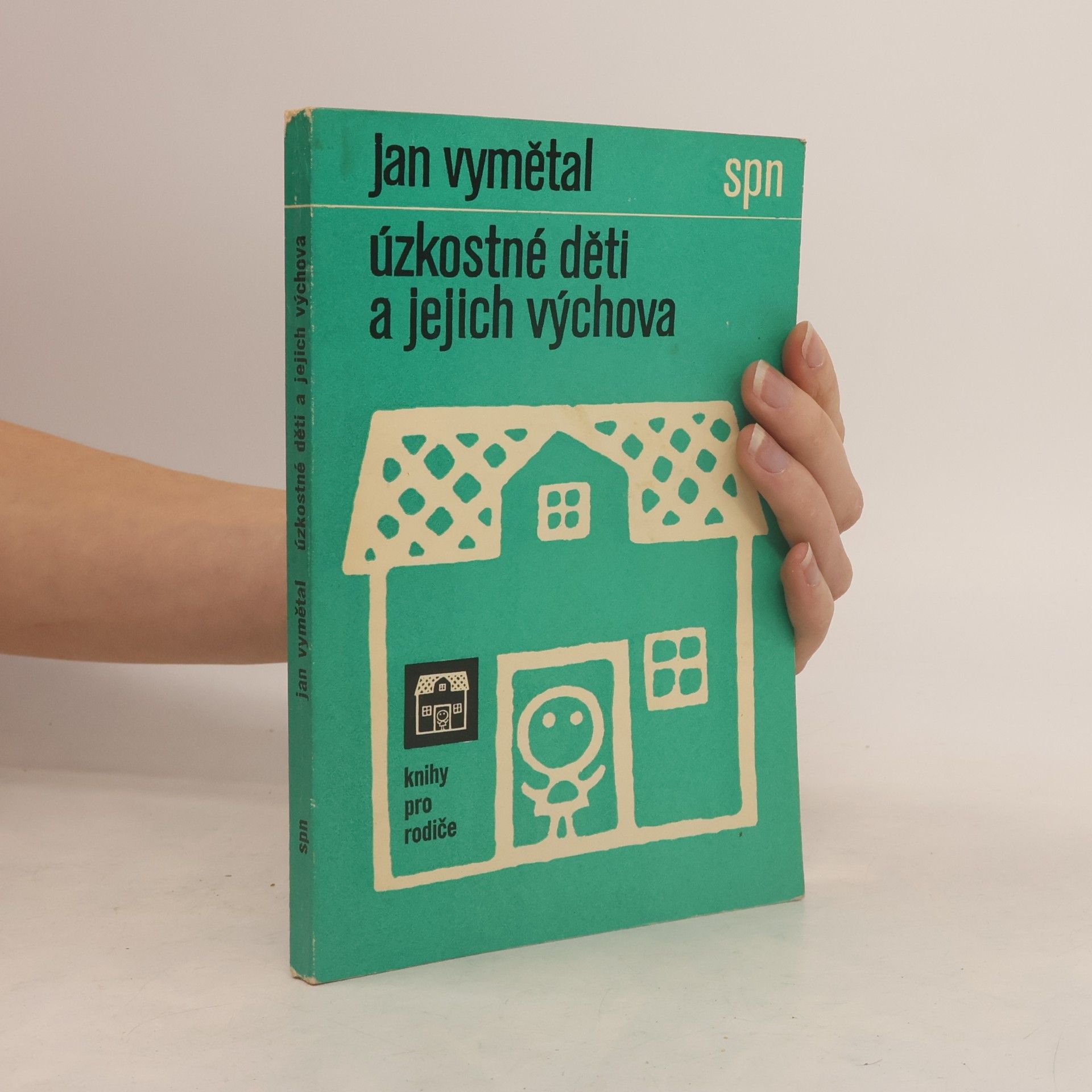 Jan Vymětal Úzkostné děti a jejich výchova