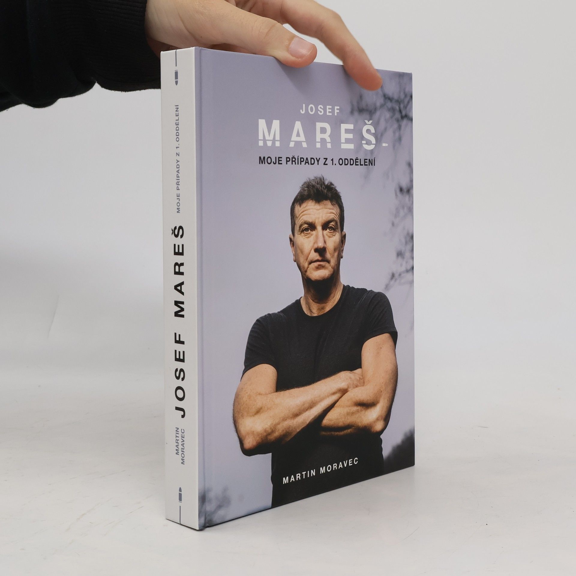 Martin Moravec Josef Mareš: Moje případy z 1. oddělení