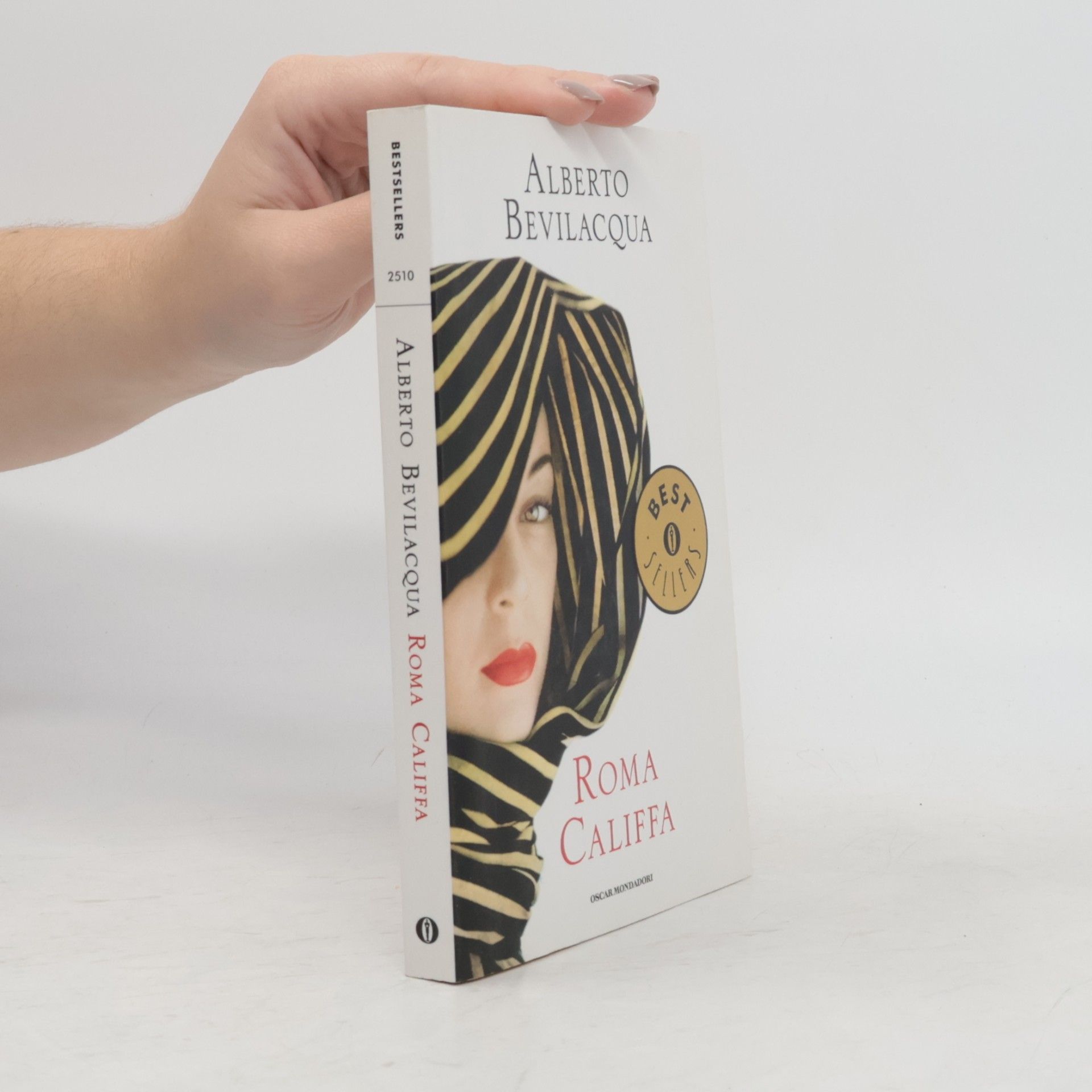 Alberto Bevilacqua Oscar bestsellers - 2510: Roma califfa