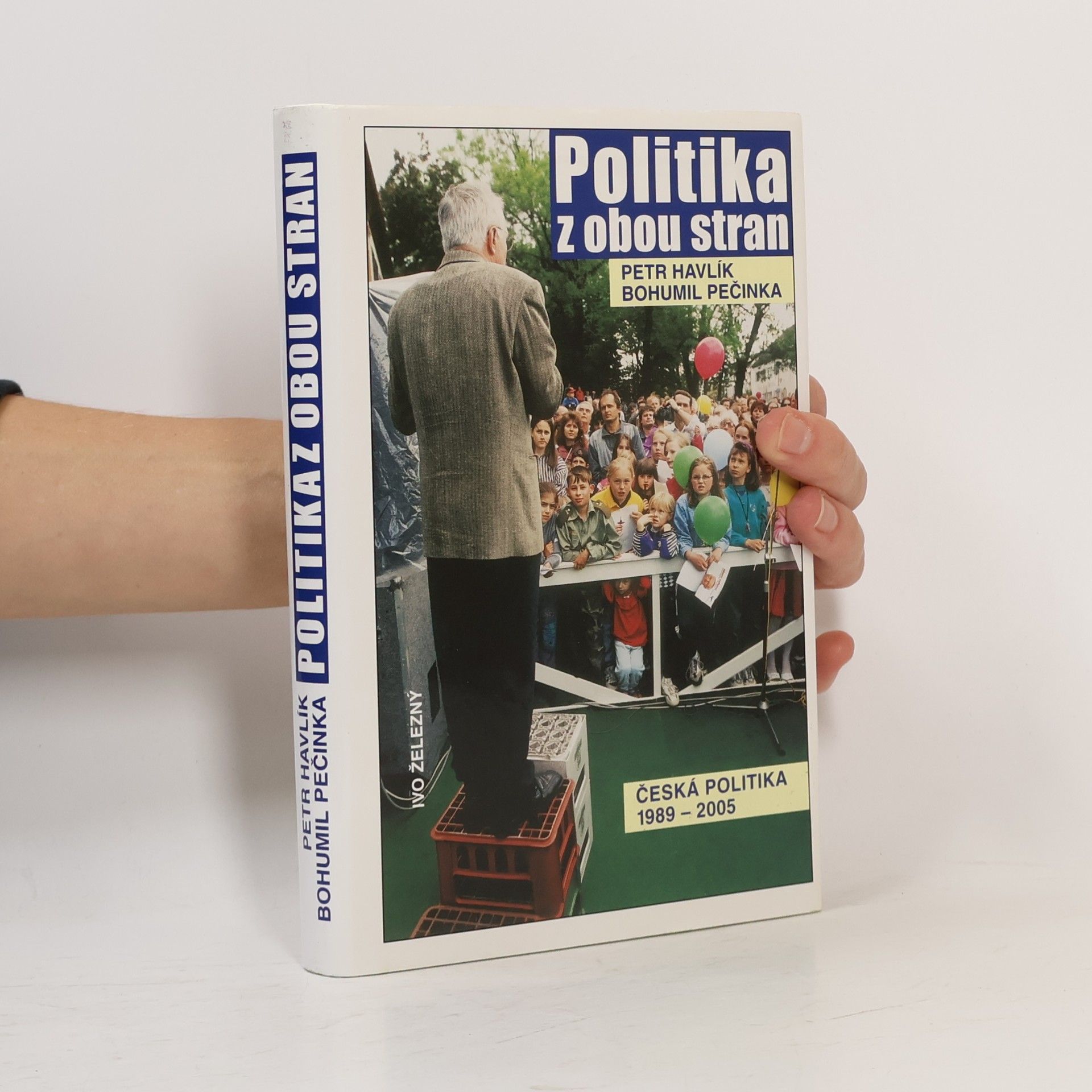 Petr Havlík Politika z obou stran : česká politika 1989-2005