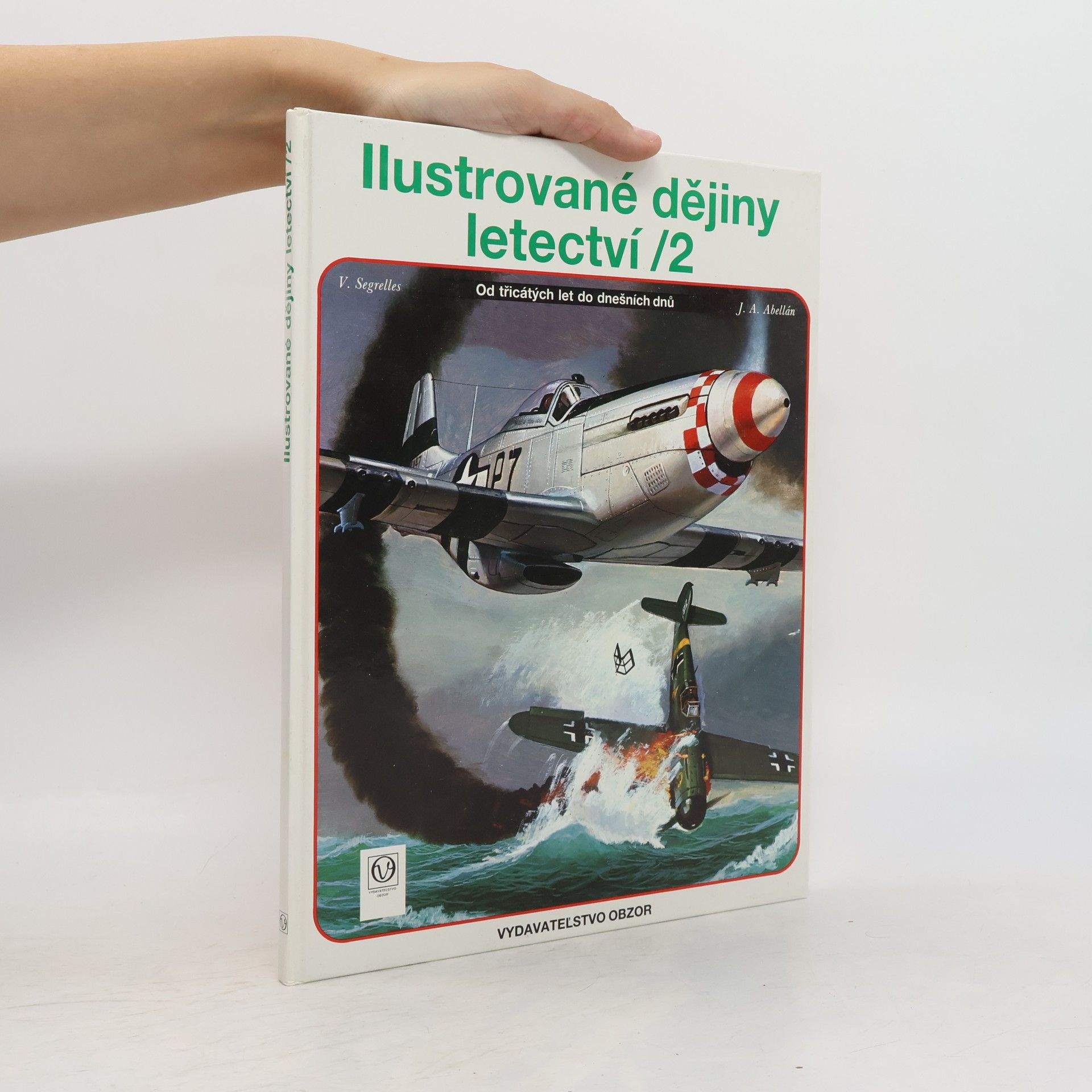 Vicente Segrelles Ilustrované dějiny letectví. 2, Od třicátých let do dnešních dnů