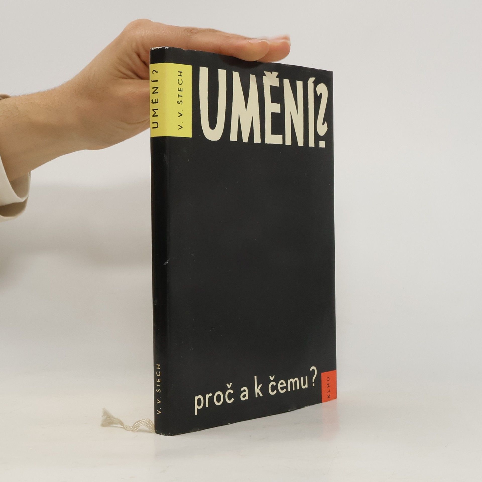 Václav Vilém Štech Umění? : Proč a k čemu?