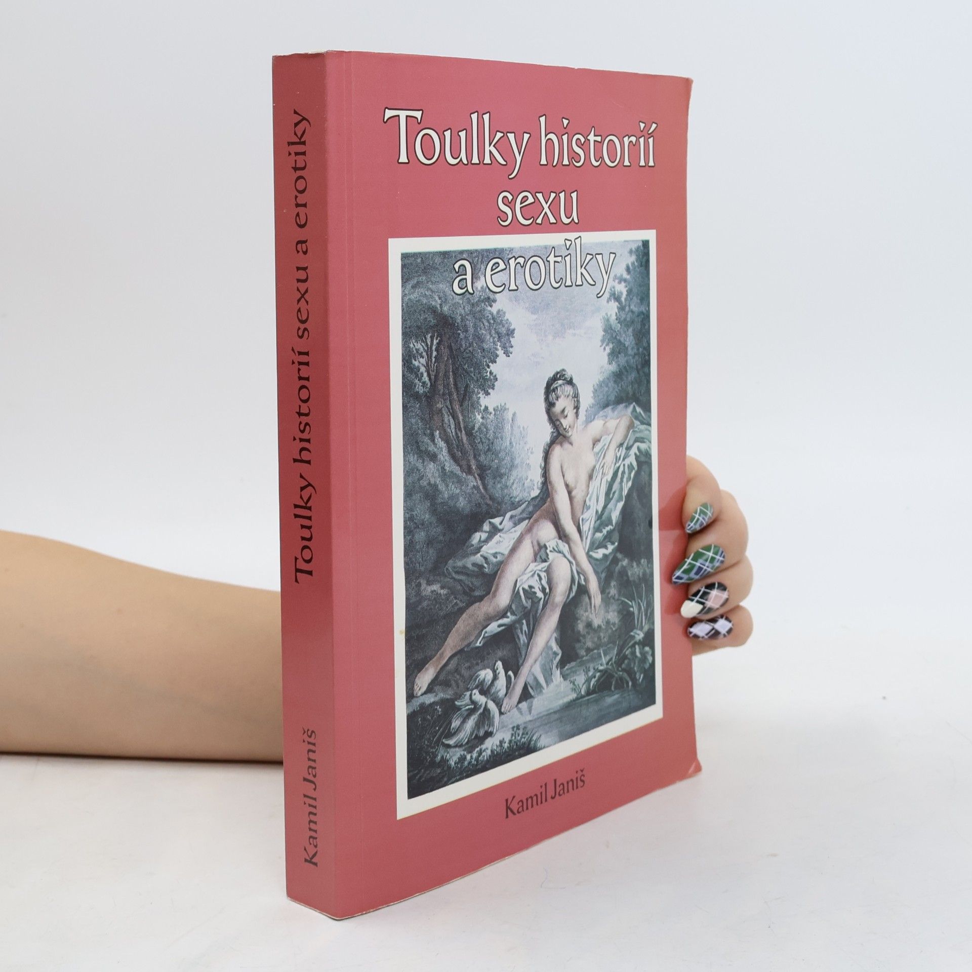 Kamil Janiš Toulky historií erotiky a sexu
