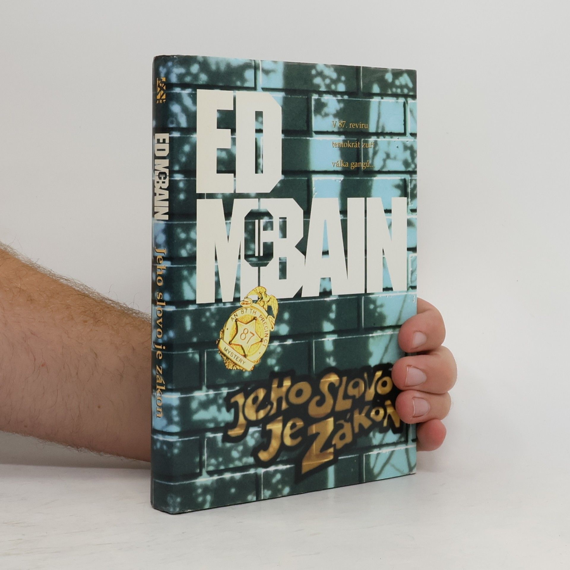 Ed McBain Jeho slovo je zákon: Příběh z 87. revíru