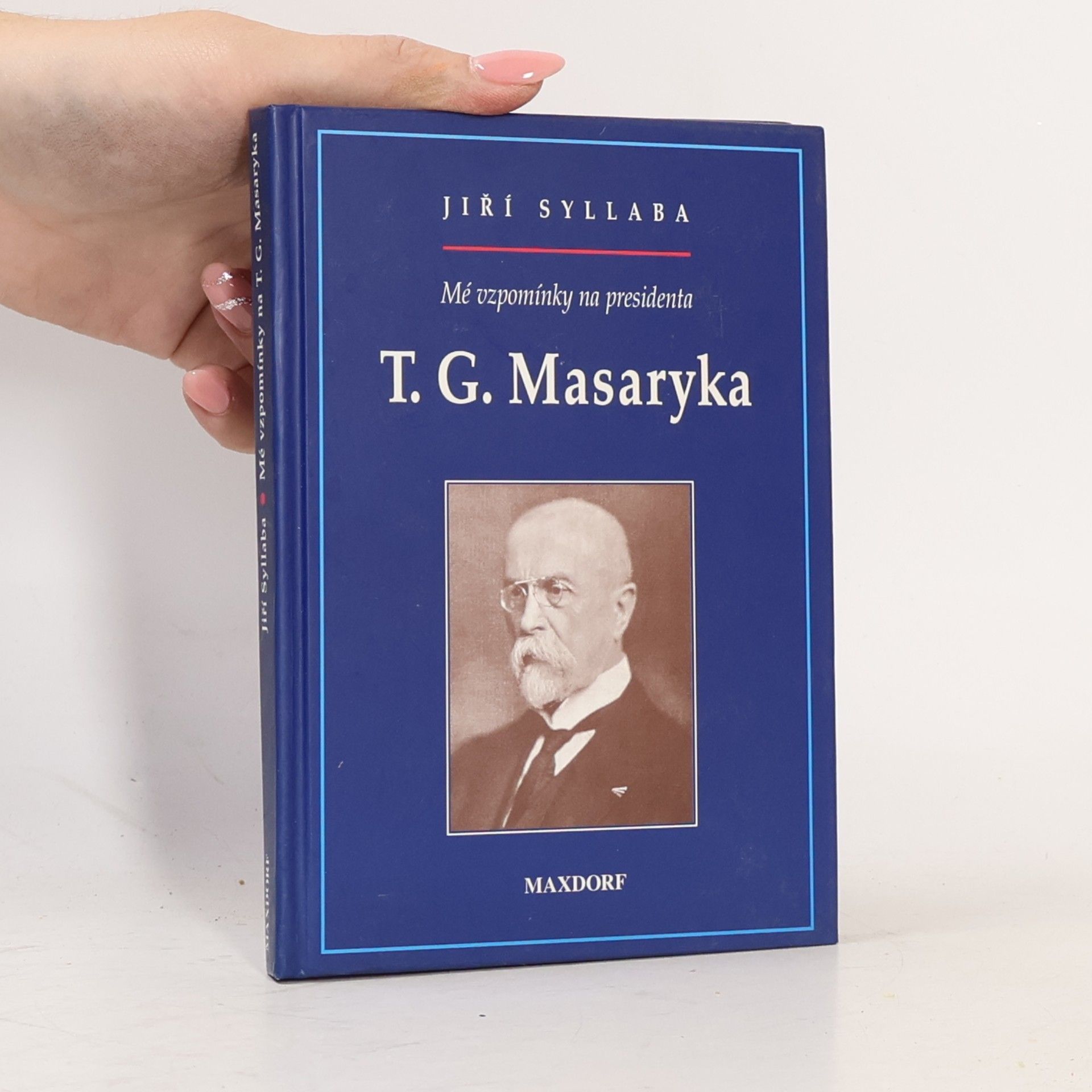 Jiří Syllaba Mé vzpomínky na presidenta T.G.Masaryka