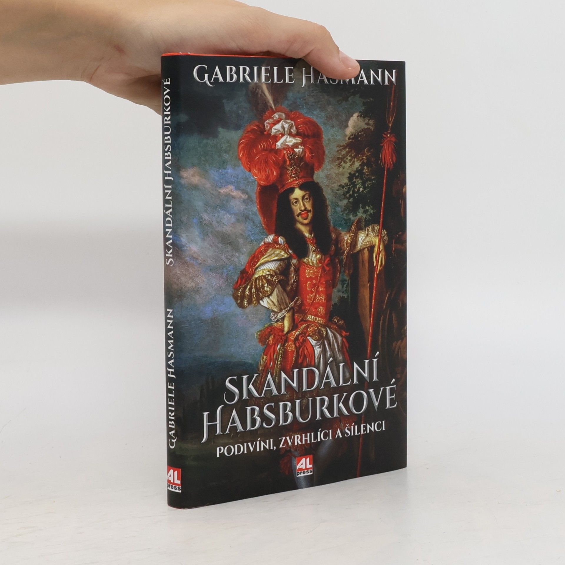 Skandální Habsburkové. Podivíni, zvrhlíci a šílenci
