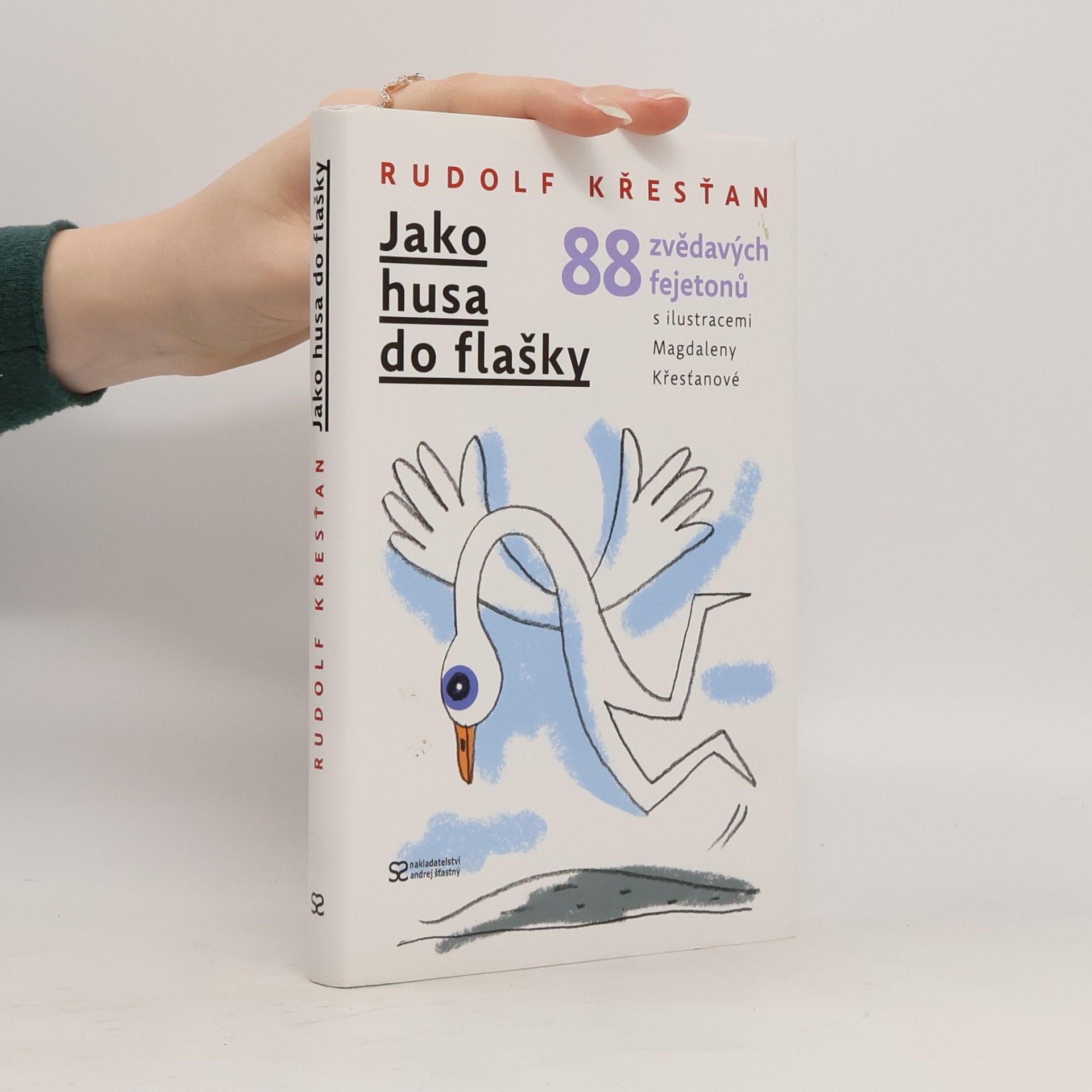 Jako husa do flašky. 88 zvědavých fejetonů.
