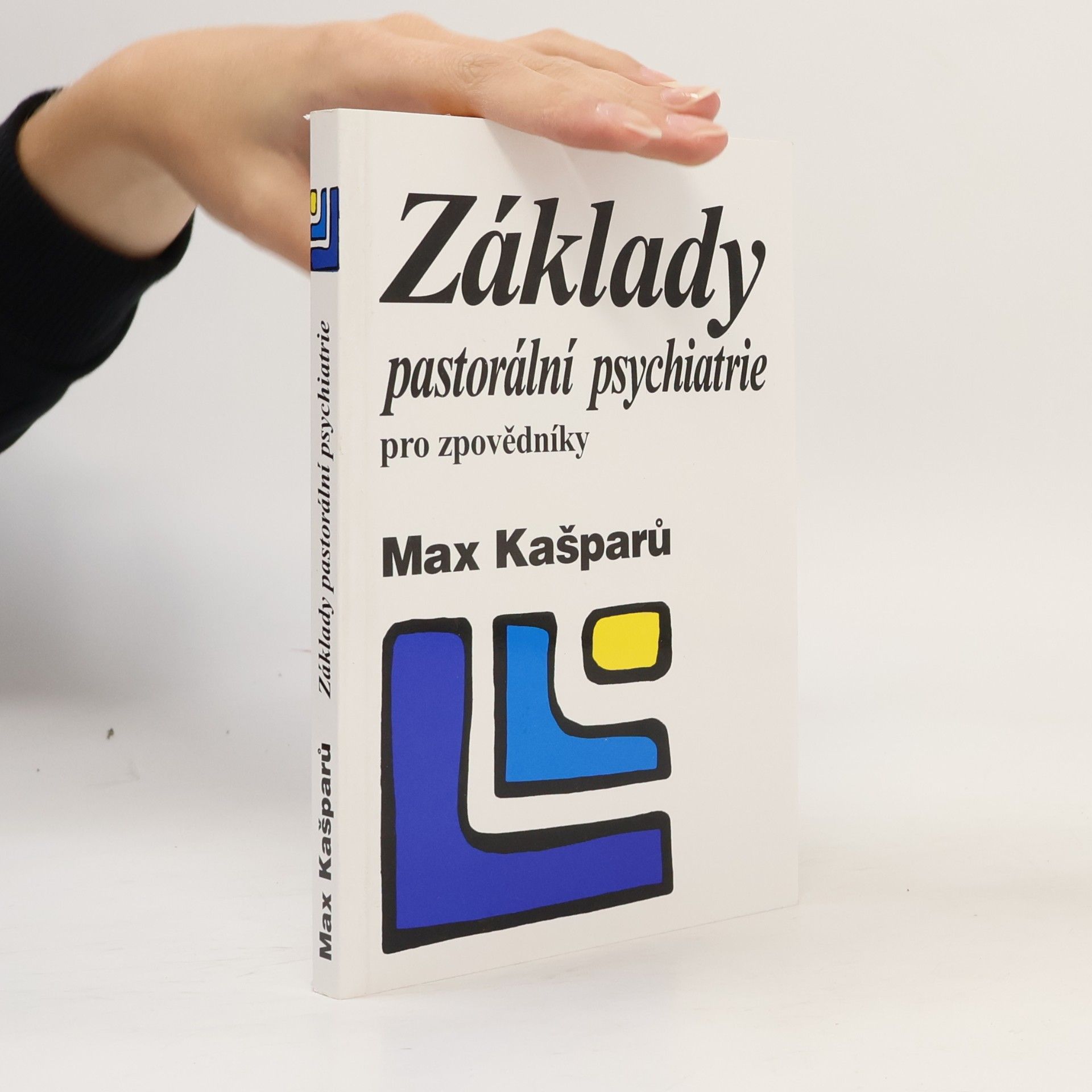 Jaroslav Max Kašparů Základy pastorální psychiatrie pro zpovědníky