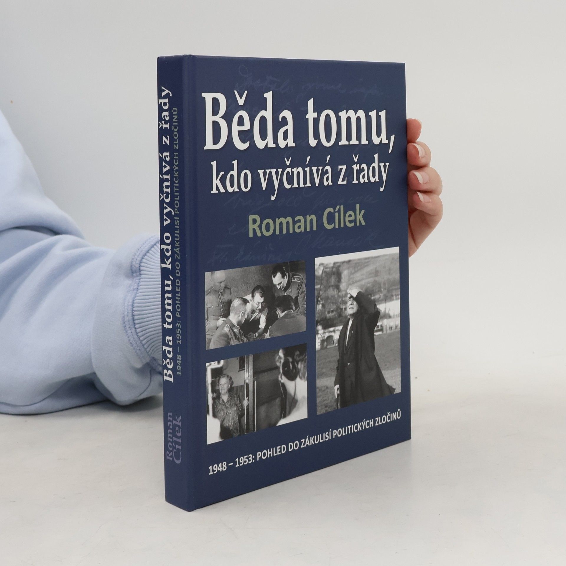 Běda tomu, kdo vyčnívá z řady : 1948-1953: Pohled do zákulisí politických zločinů