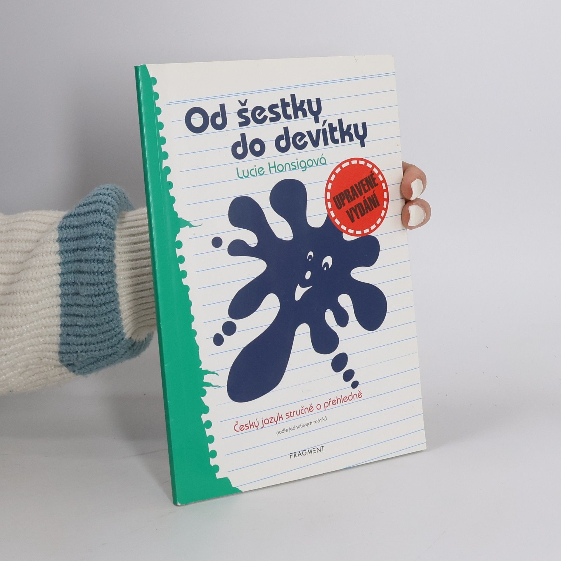 Lucie Honsigová Od šestky do devítky : Český jazyk stručně a přehledně podle jednotlivých ročníků