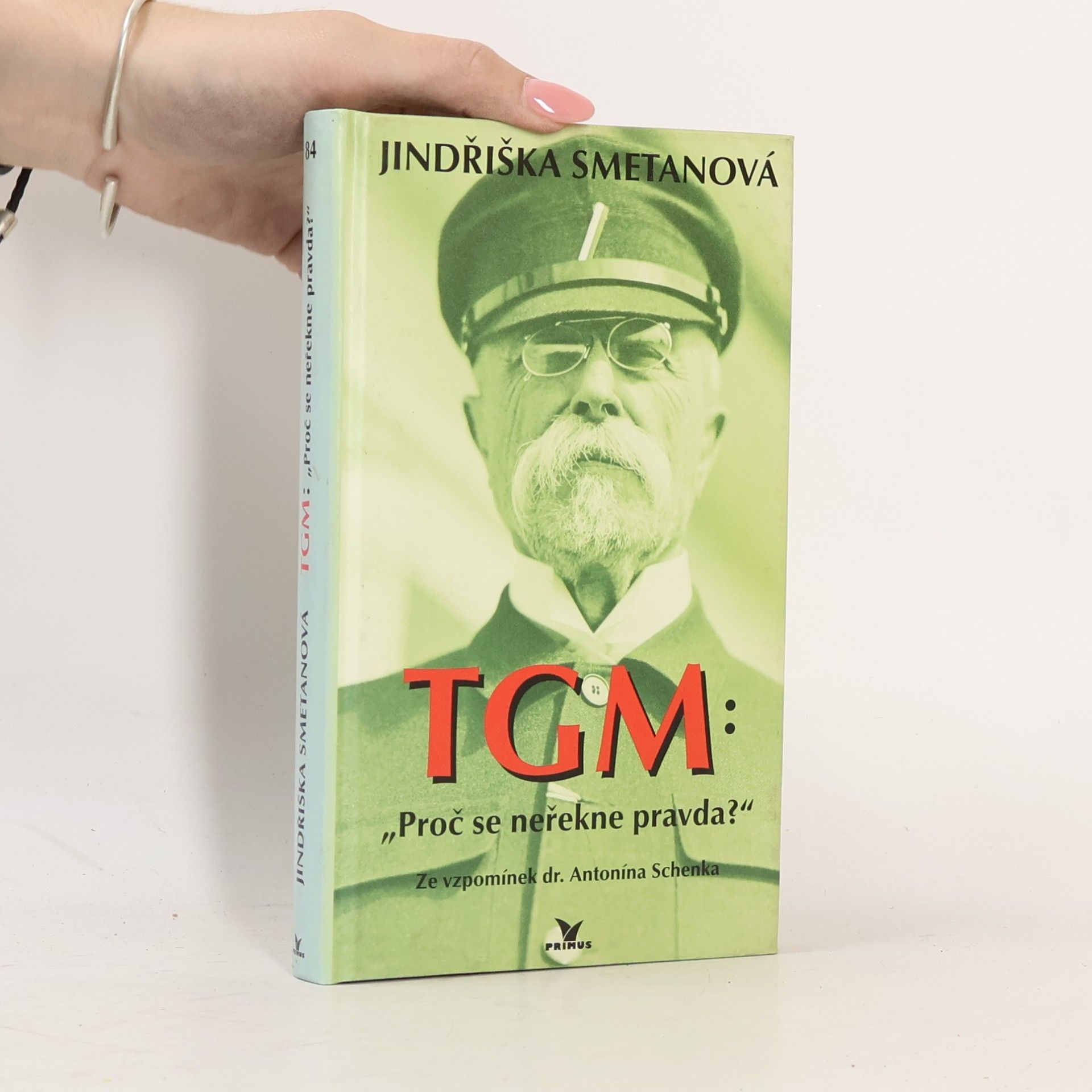 TGM: proč se neřekne pravda? Ze vzpomínek dr. Antonína Schenka