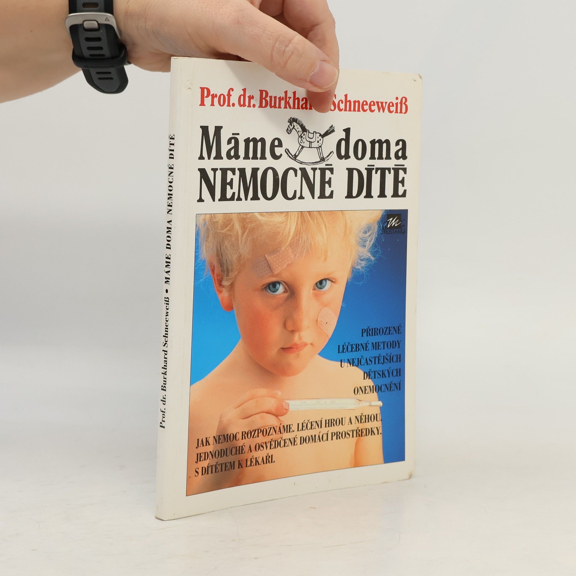 Burkhard Schneeweiß Máme doma nemocné dítě