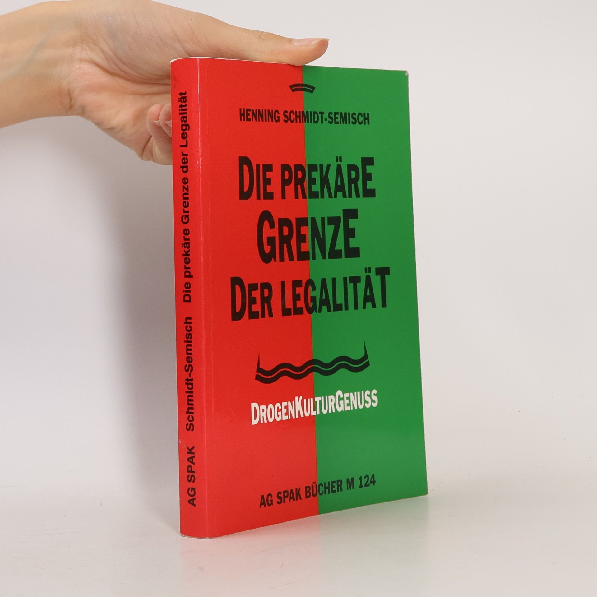 Henning Schmidt-Semisch AG Spak Bücher - M 124: Die prekäre Grenze der Legalität