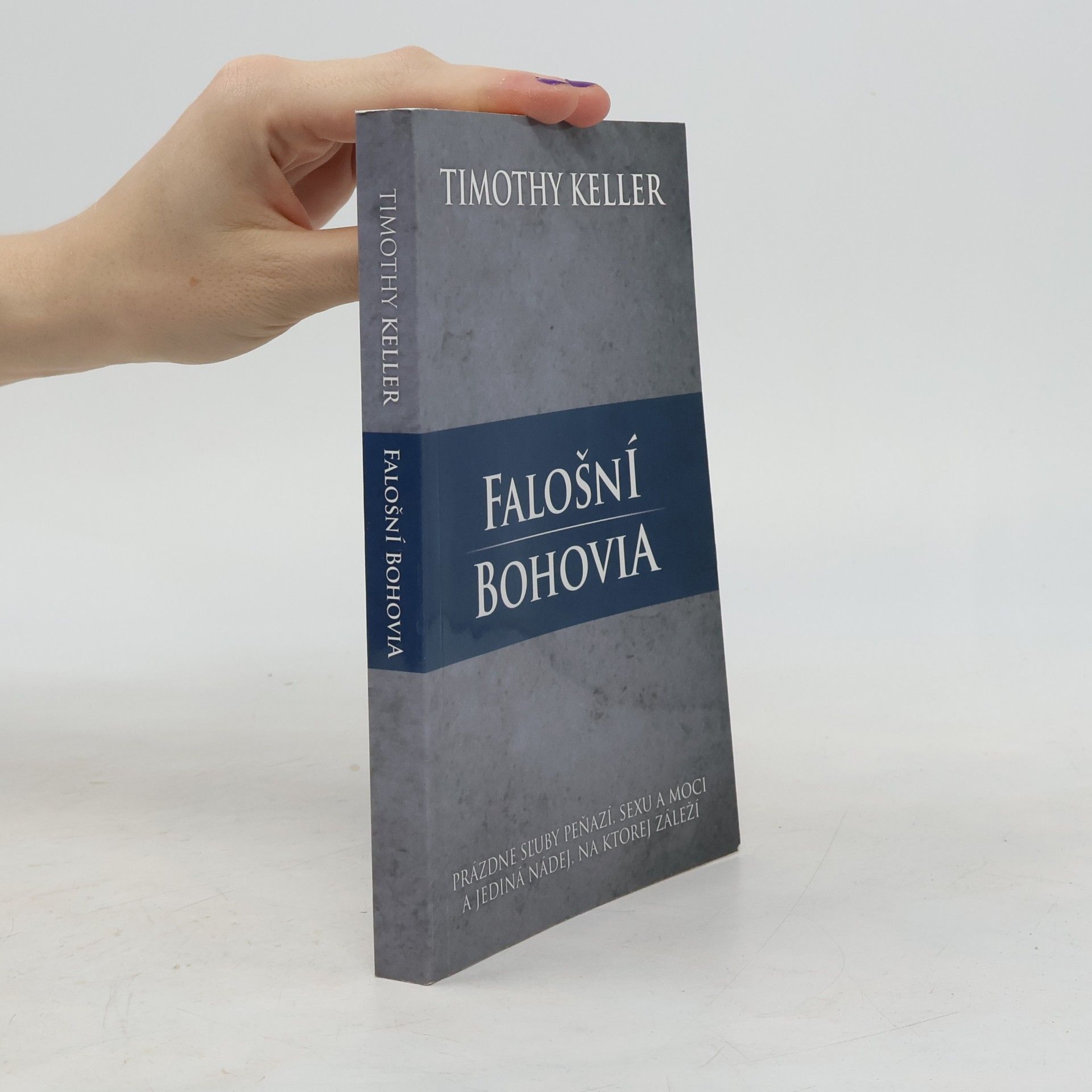 Timothy J. Keller Falošní bohovia
