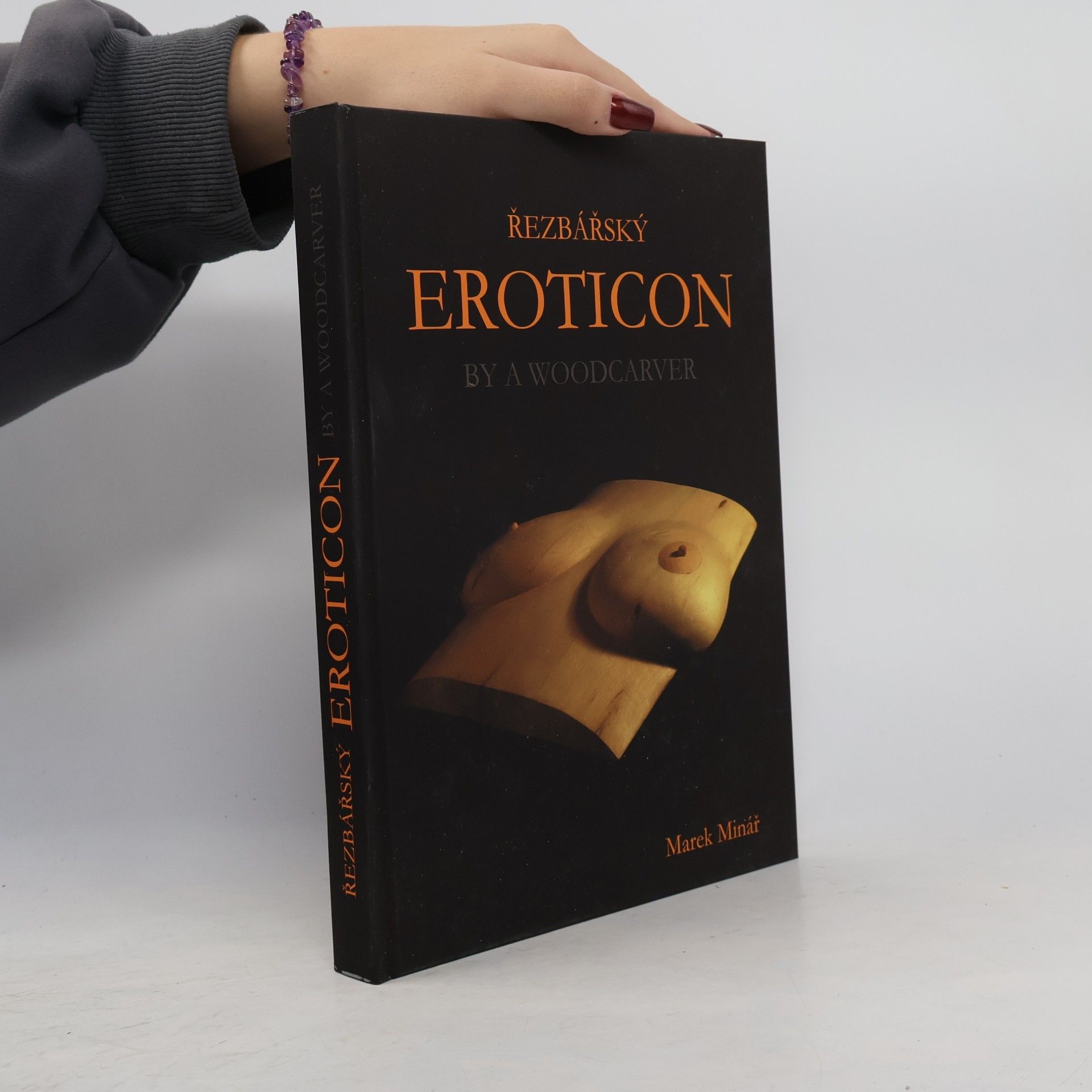 Marek Minář Řezbářský eroticon : by a woodcarver