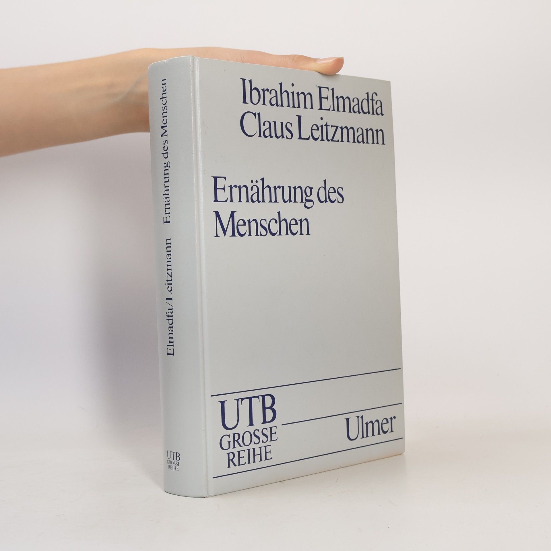 Ibrahim Elmadfa UTB für Wissenschaft : Große Reihe: Ernährung des Menschen