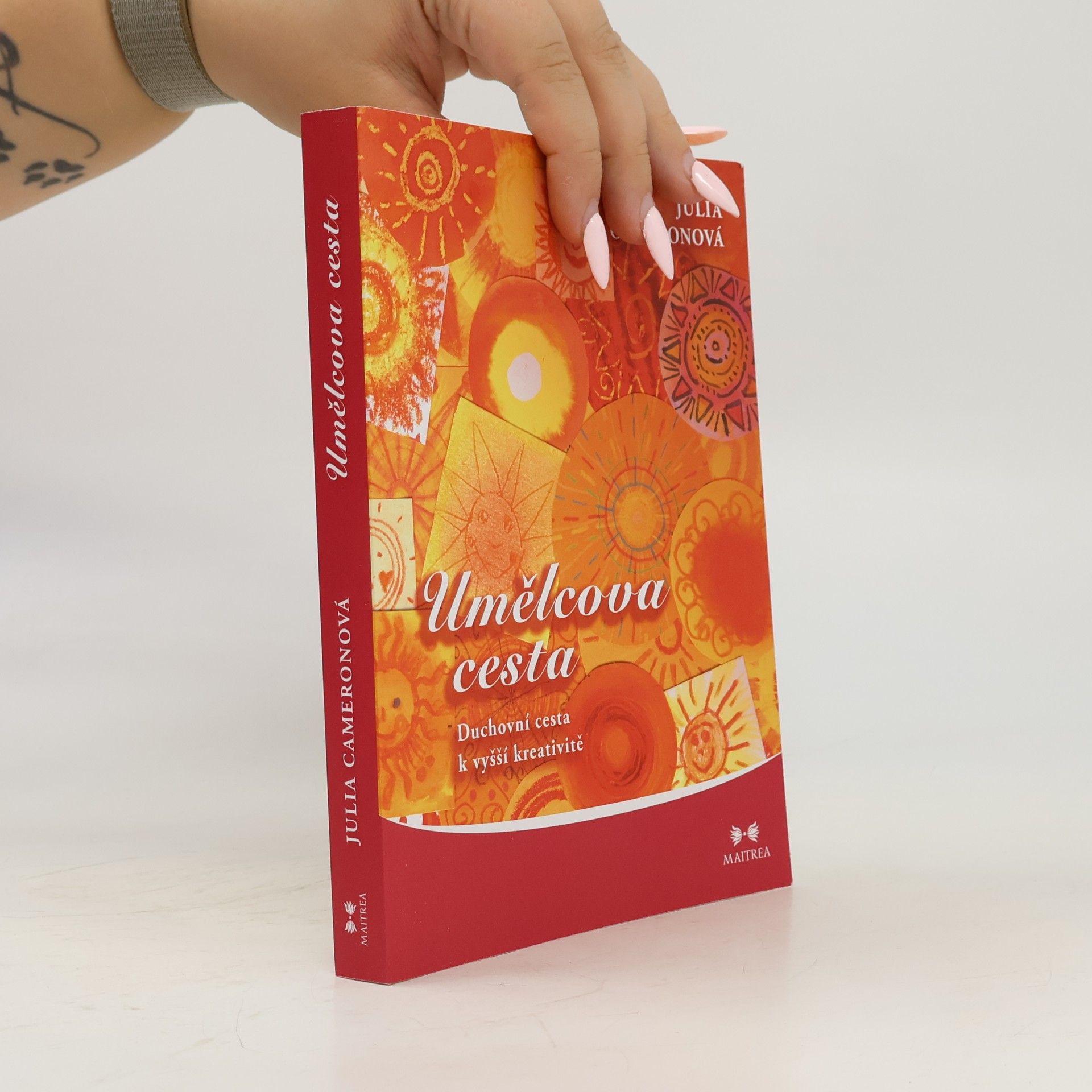 Julia Cameron Umělcova cesta. Duchovní cesta k vyšší kreativitě