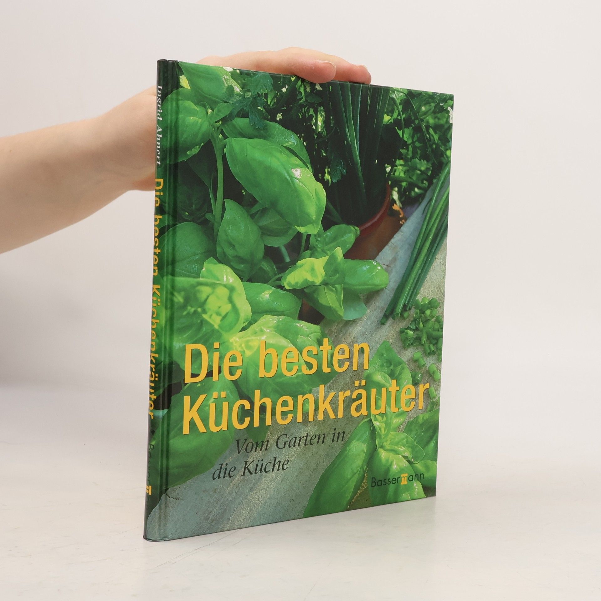 Ingrid Ahnert Die besten Küchenkräuter