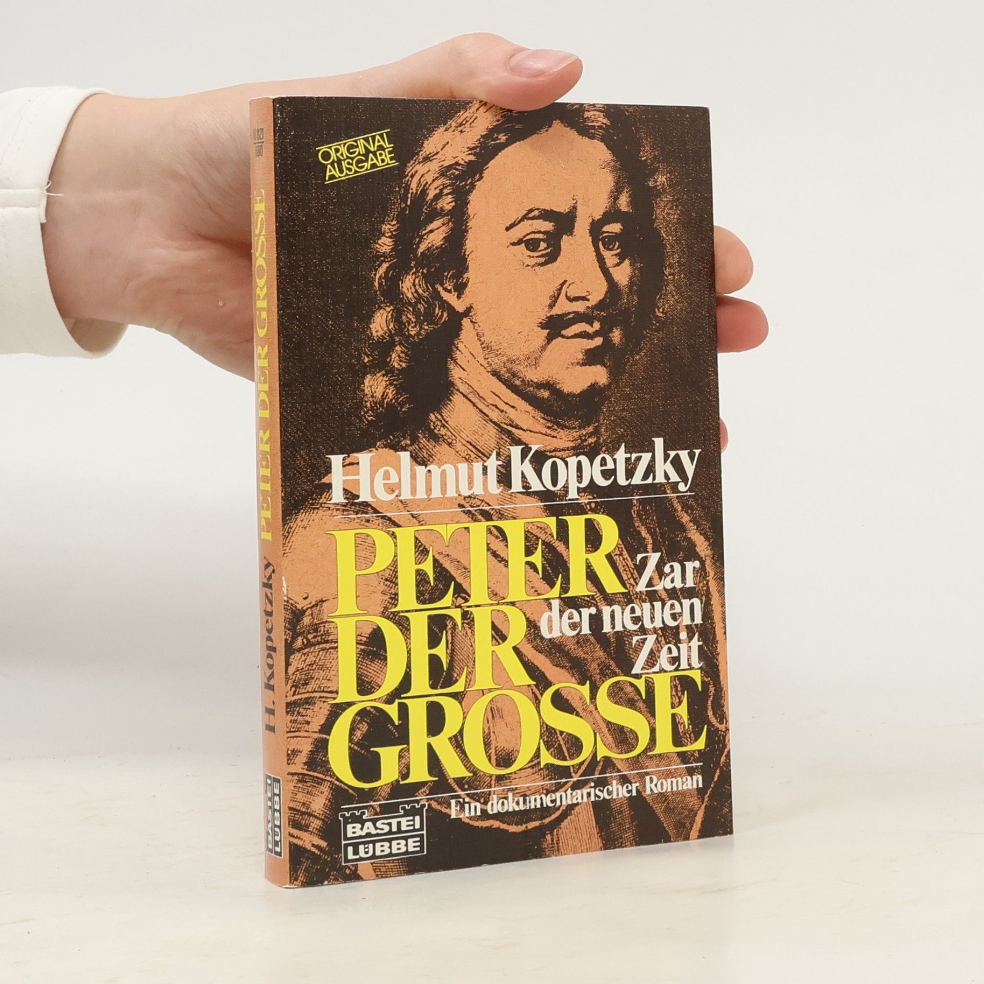 Helmut Kopetzky Allgemeine Reihe: Peter der Große - Zar der neuen Zeit: Ein dokumentarischer Roman