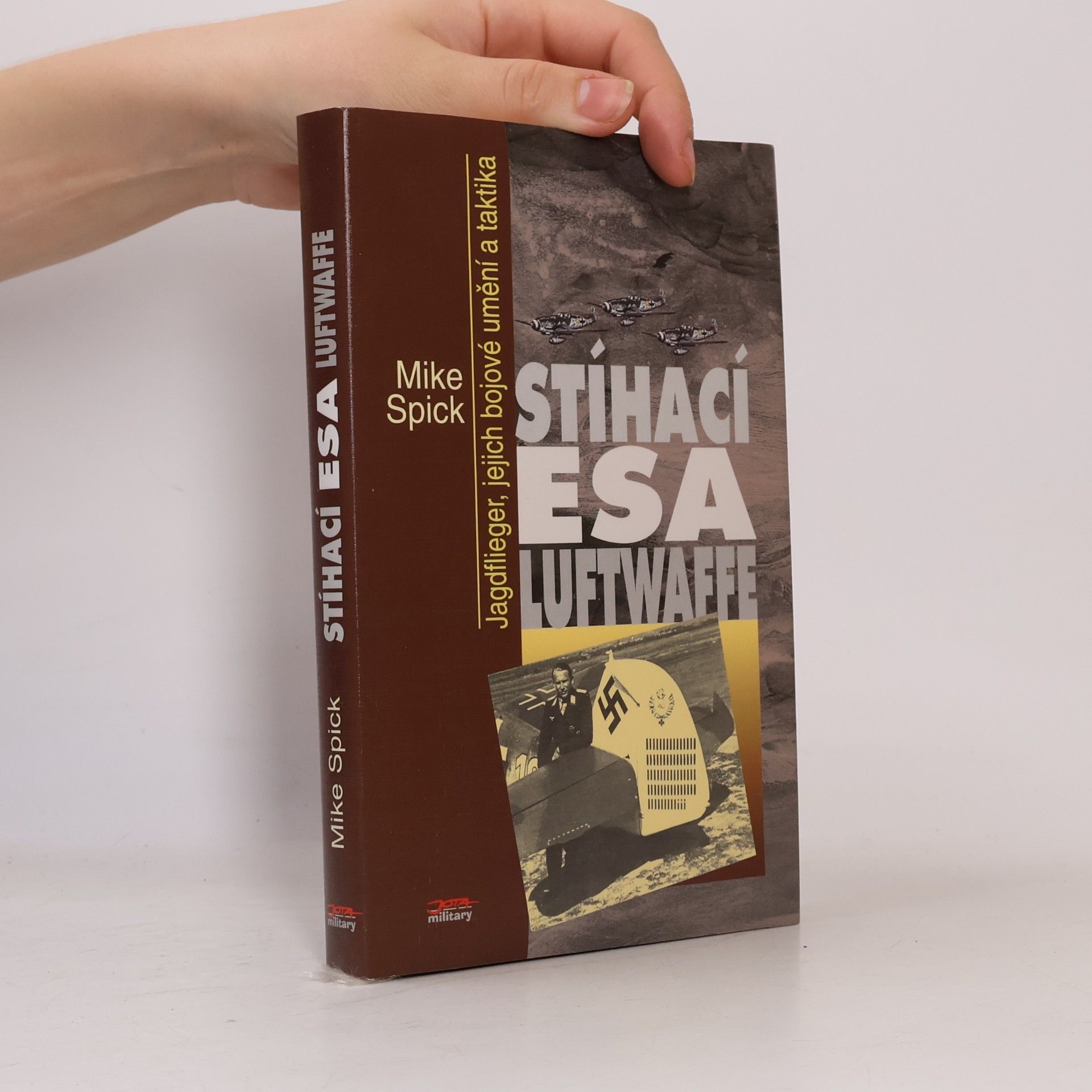 Stíhací esa Luftwaffe : Jagdflieger, jejich bojové umění a taktika