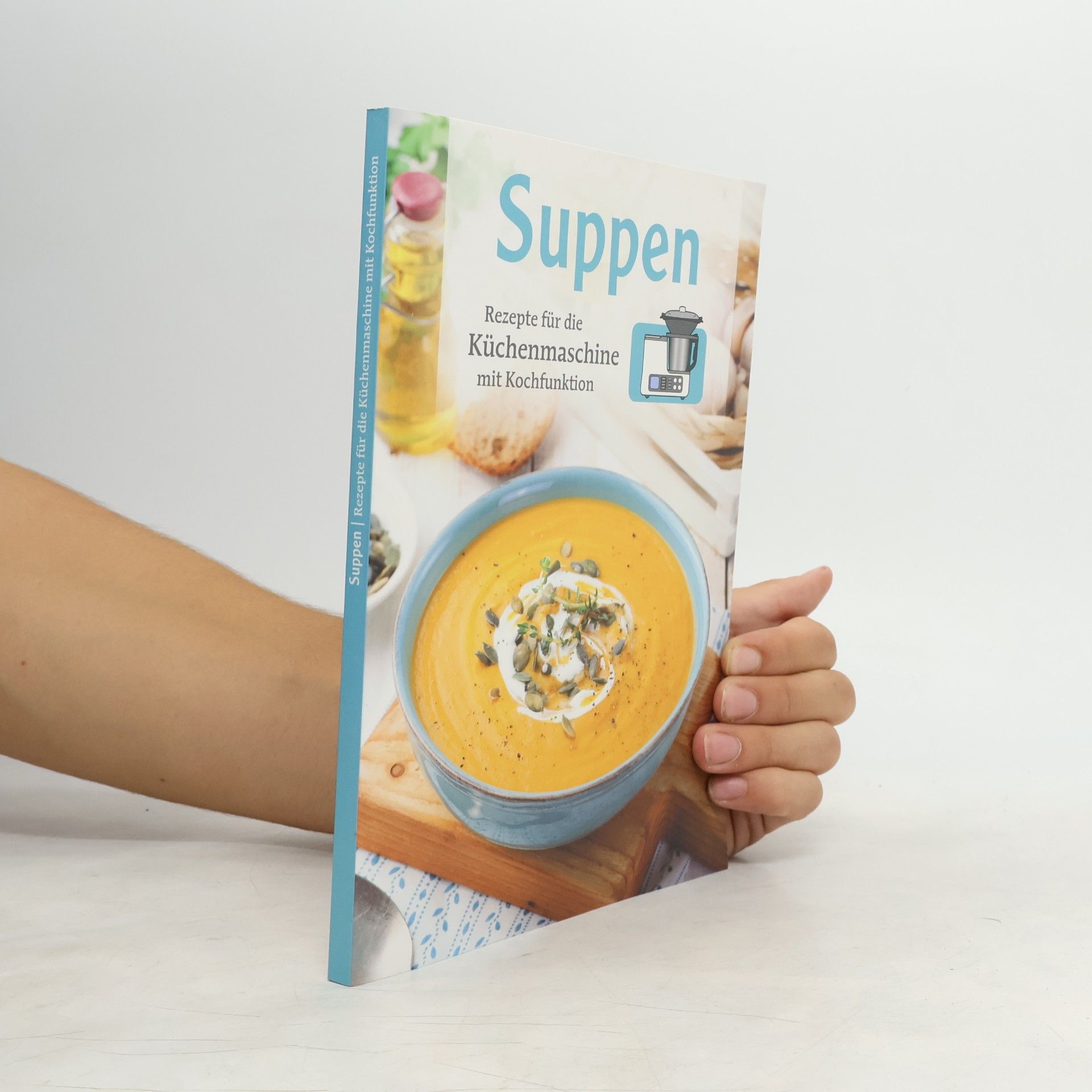 Autorenkollektiv Suppen - Rezepte für die Küchenmaschine mit Kochfunktion