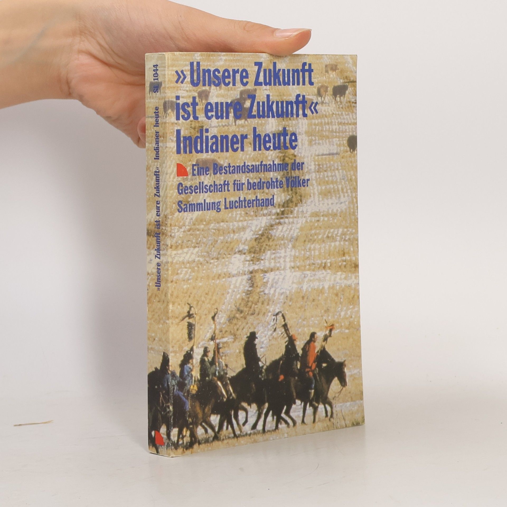 Gundula Zeitz Unsere Zukunft ist eure Zukunft - Indianer heute