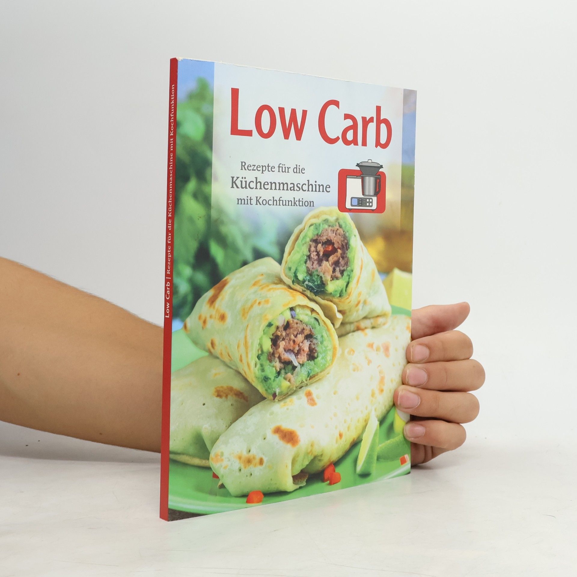Autorenkollektiv Low Carb. Rezepte für die Küchenmaschine mit Kochfunktion