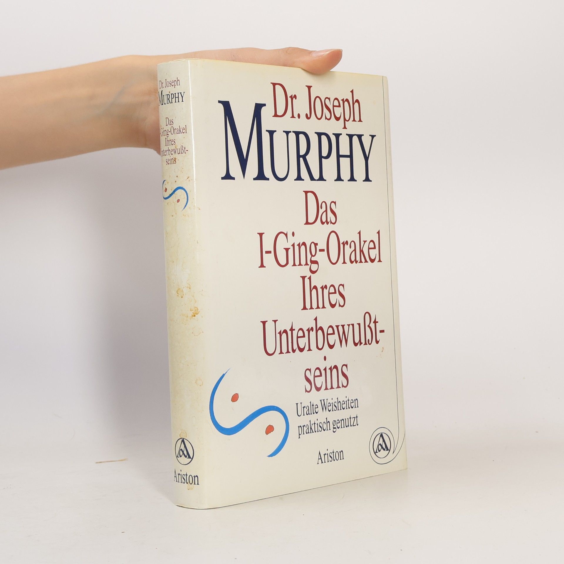 Joseph Murphy Das I-ging-Orakel Ihres Unterbewusstseins