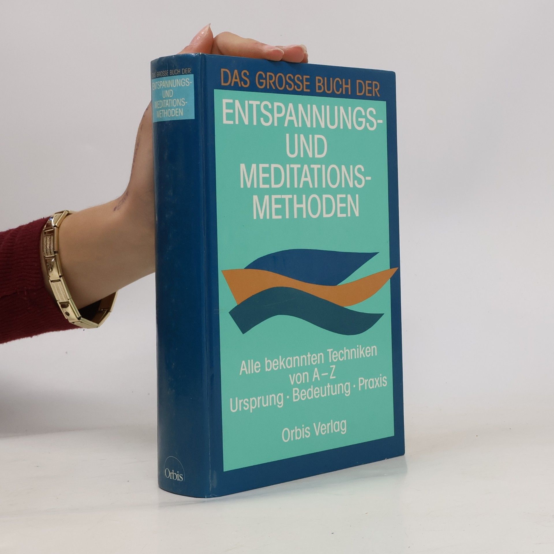Das grosse Buch der Entspannungs- und Meditationsmethoden
