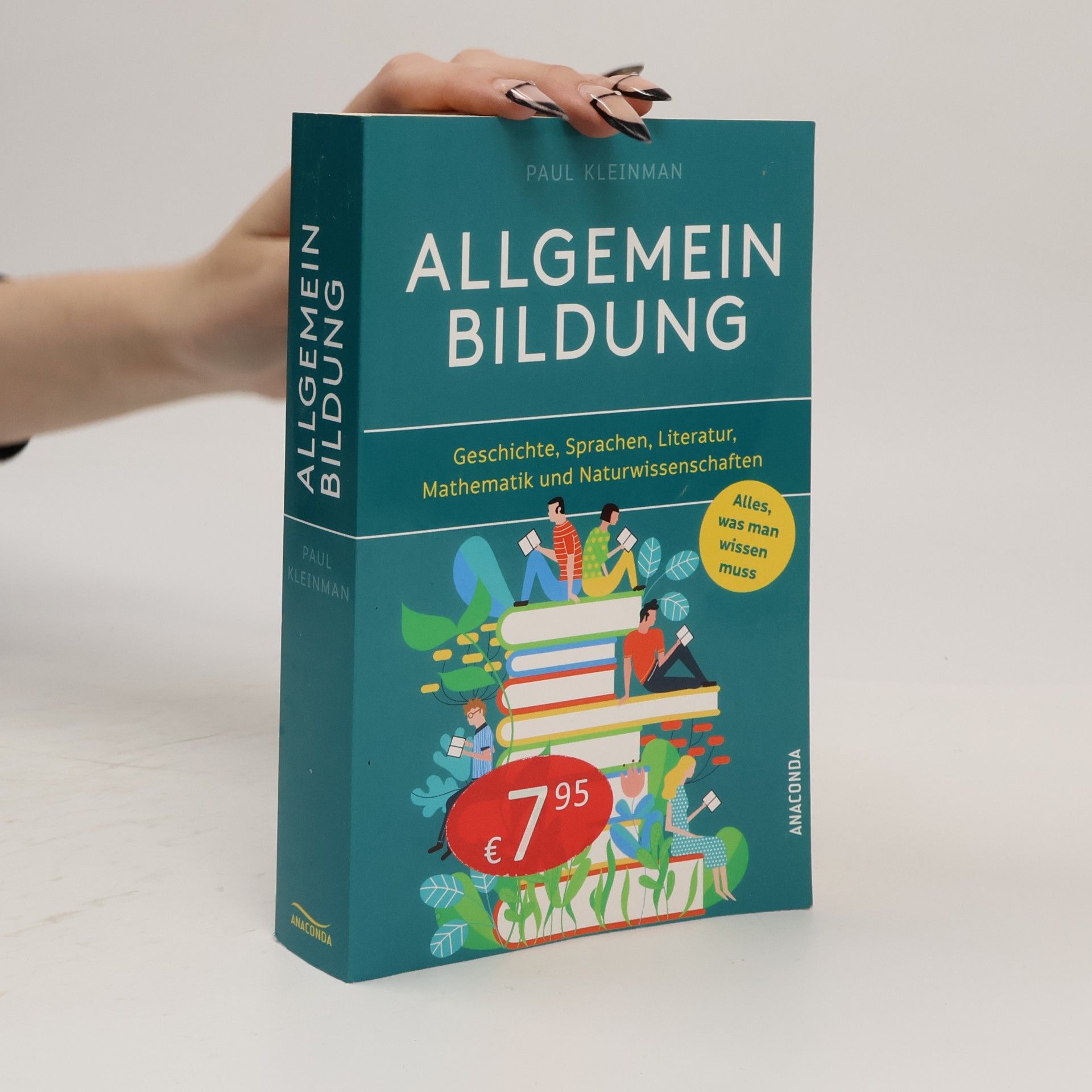Allgemeinbildung. Alles was man wissen muss in Geschichte, Sprachen, Literatur, Mathematik und Naturwissenschaften