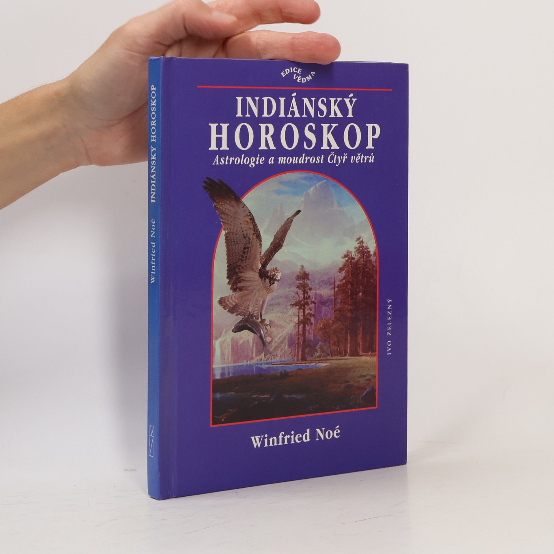 Winfried Noé Indiánský horoskop : astrologie a moudrost Čtyř větrů