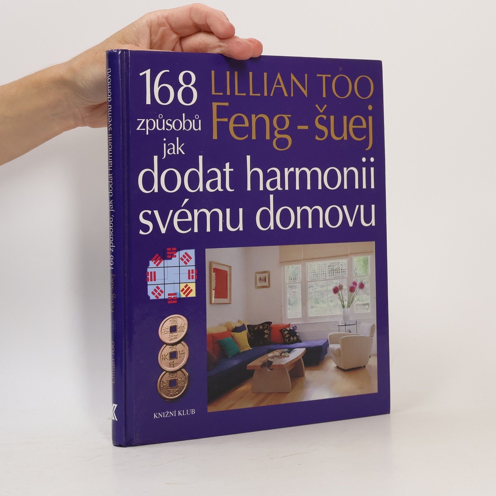 Lillian Too Feng-šuej. 168 způsobů jak dodat harmonii svému domovu.