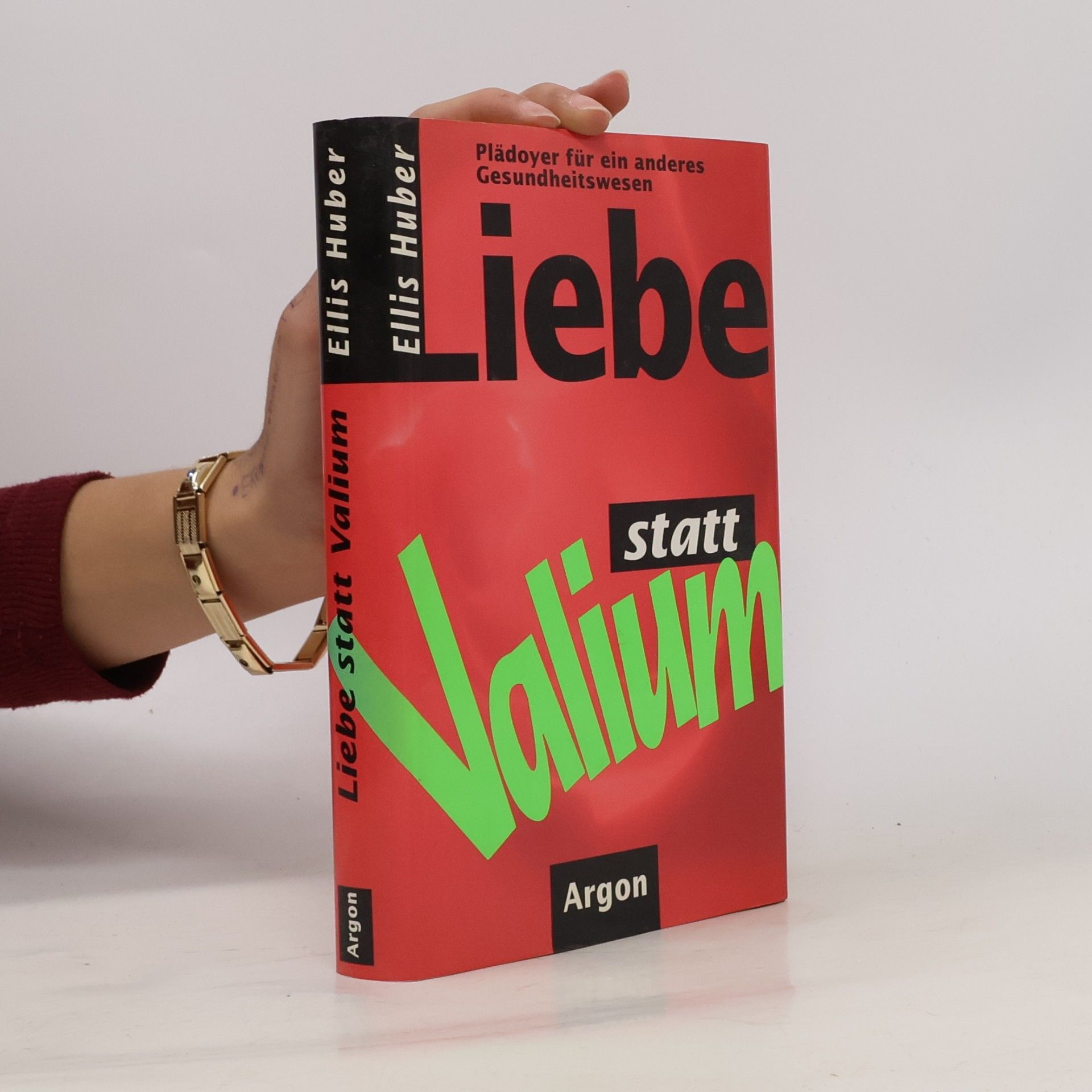 Ellis E. Huber Liebe statt Valium