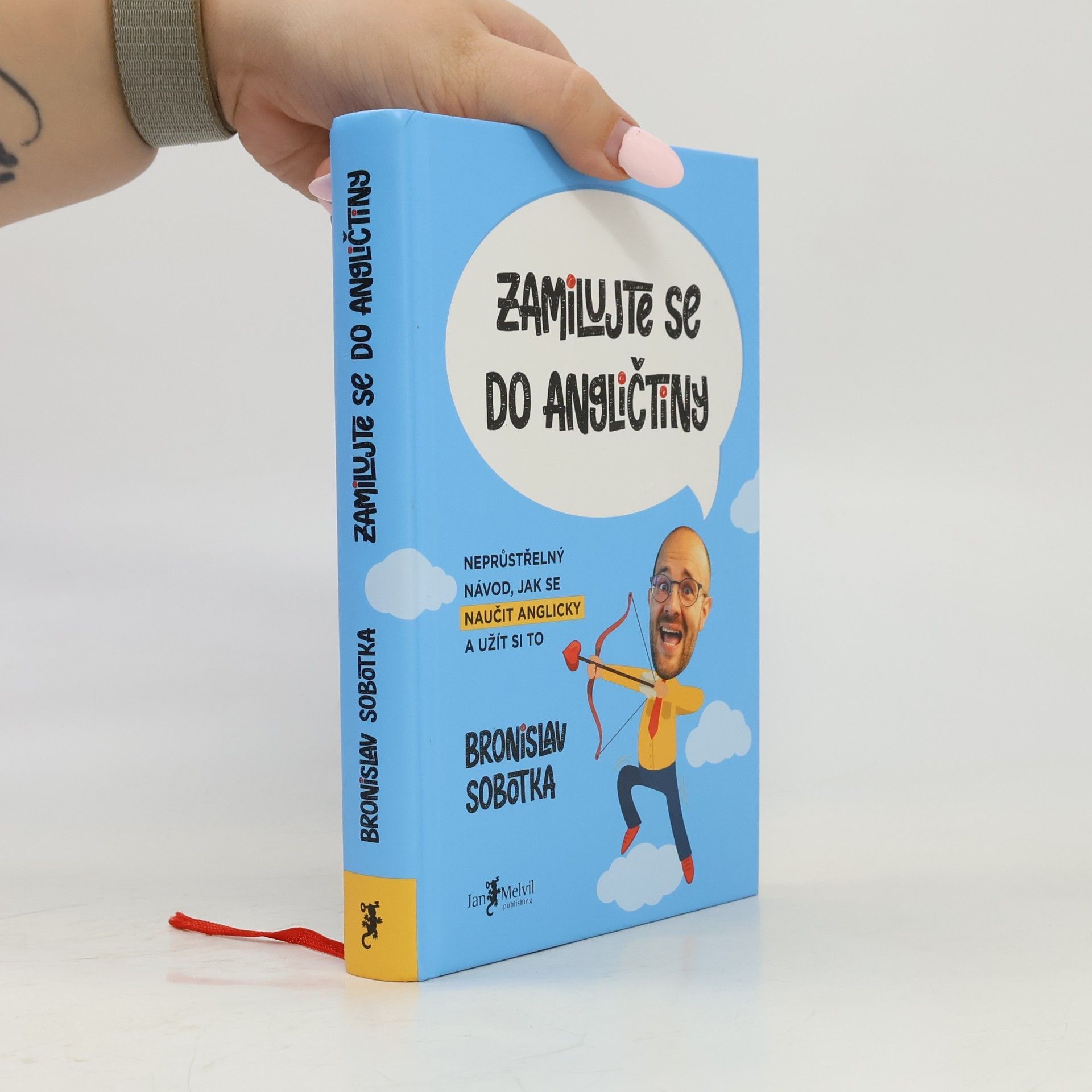 Bronislav Sobotka Zamilujte se do angličtiny. Neprůstřelný návod, jak se naučit anglicky a užít si to