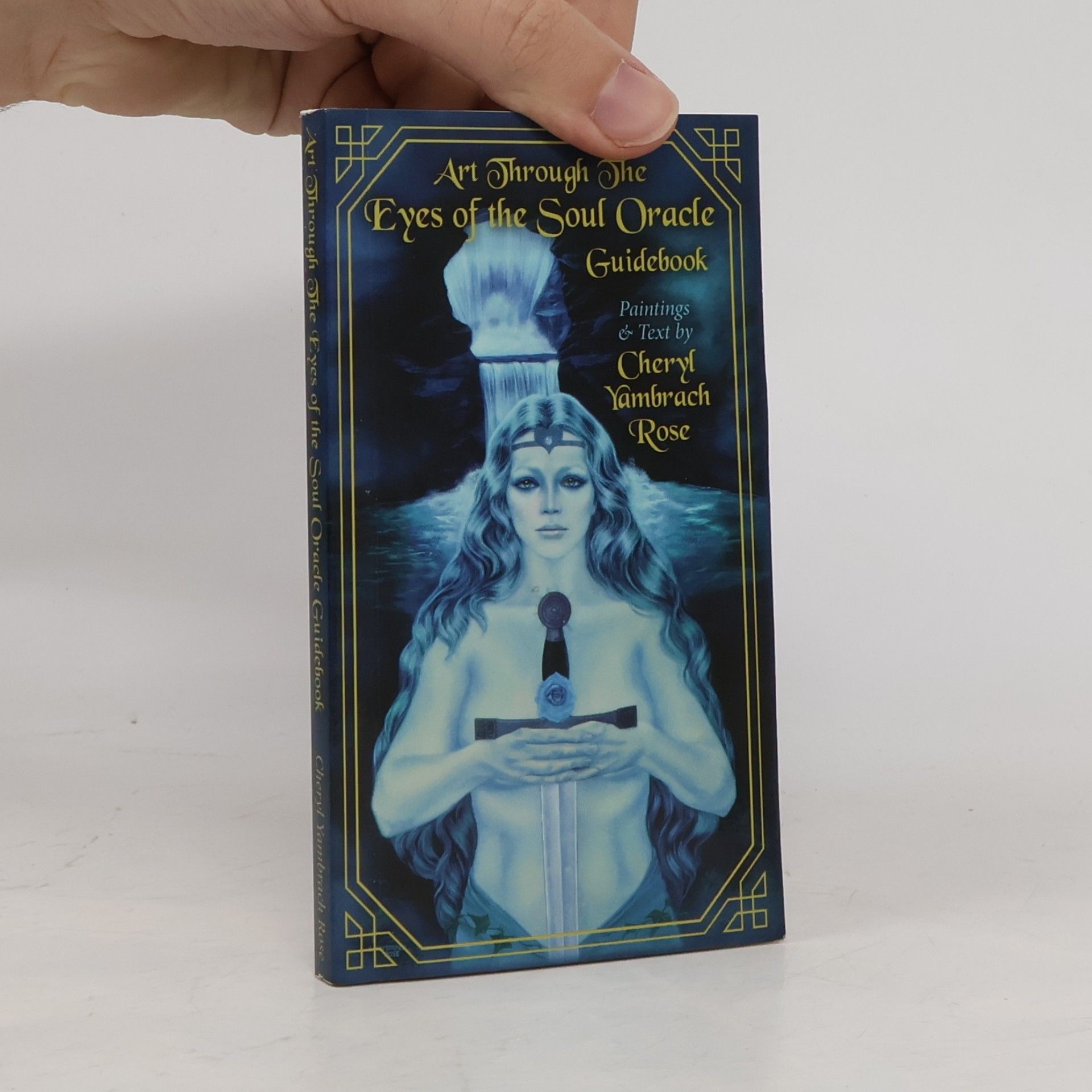 Cheryl Yambrach Rose Art Through the Eyes of the Soul Oracle