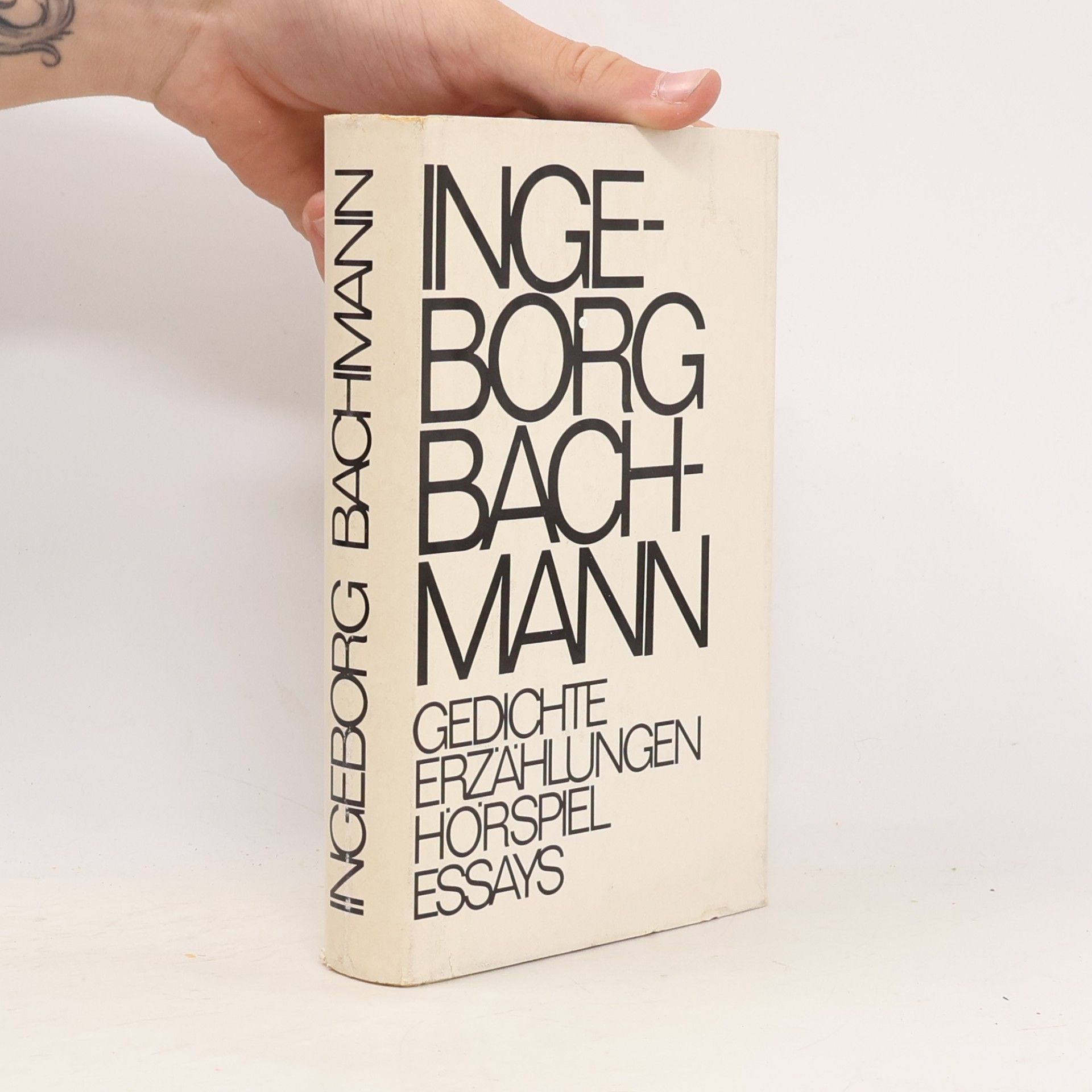 Helen I. Bachmann Ingeborg Bachmann : Gedichte, Erzählungen, Hörpsiel, Essays