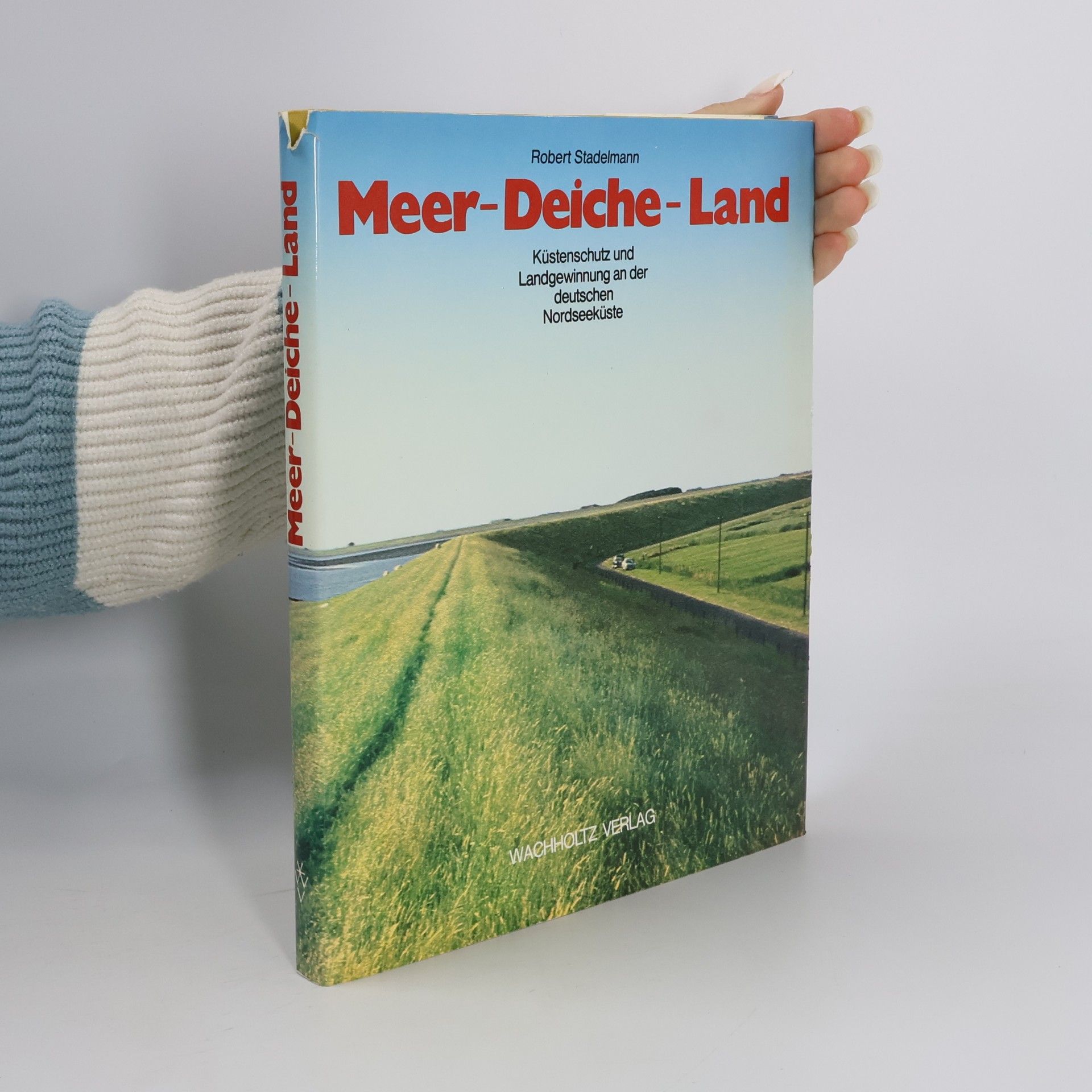 Robert Stadelmann Meer - Deiche - Land