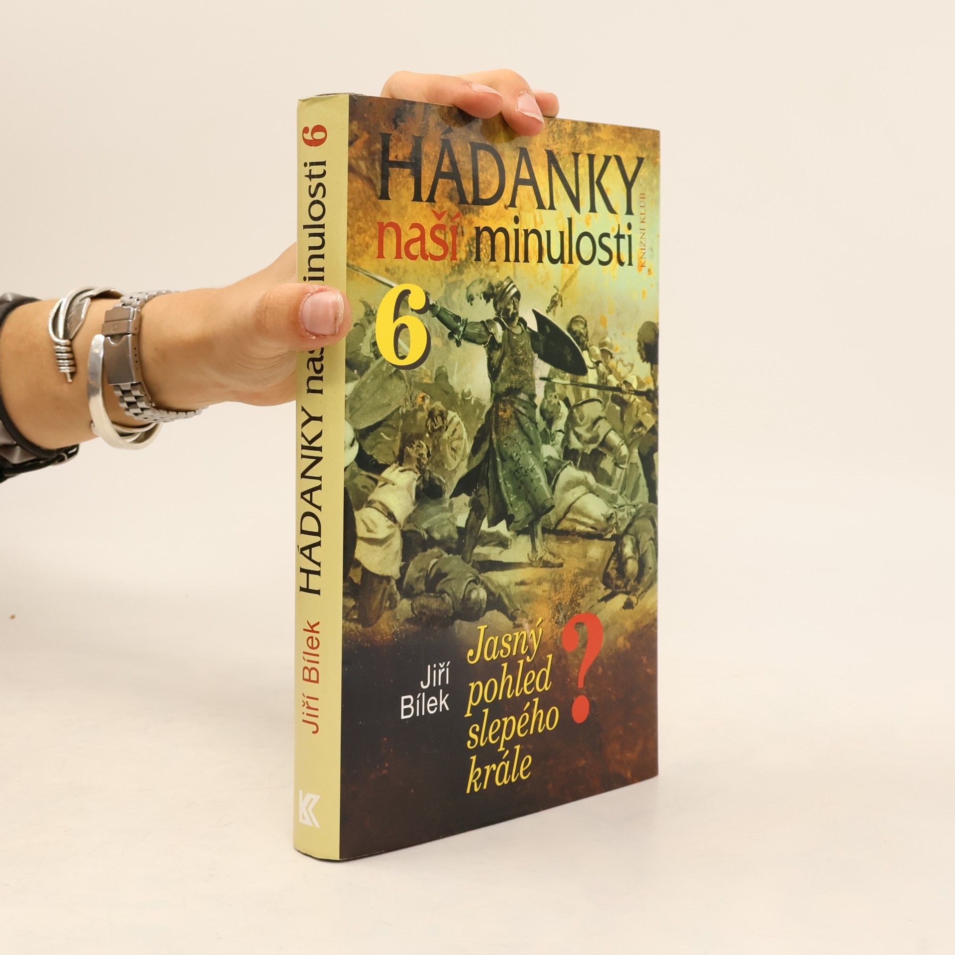 Jiří Bílek Hádanky naší minulosti. 6, Jasný pohled slepého krále?