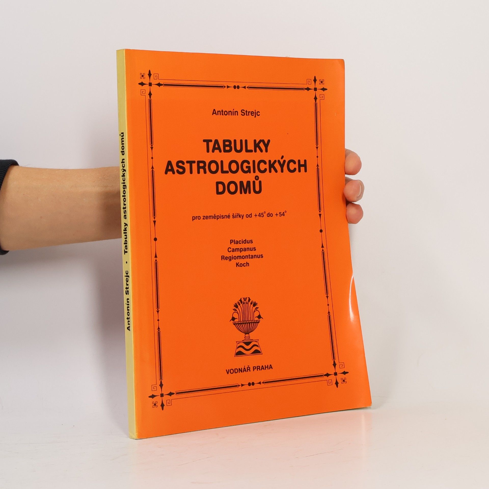 Antonín Strejc Tabulky astrologických domů pro zeměpisné šířky od +45° do +54°